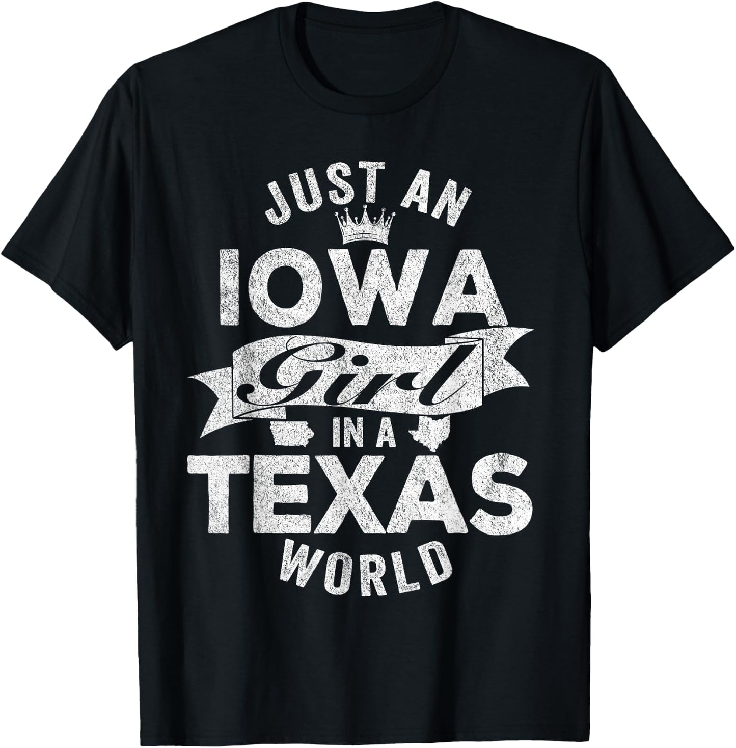 Just An Iowa Girl In A Texas World T-Shirt - T-Shirt | Black