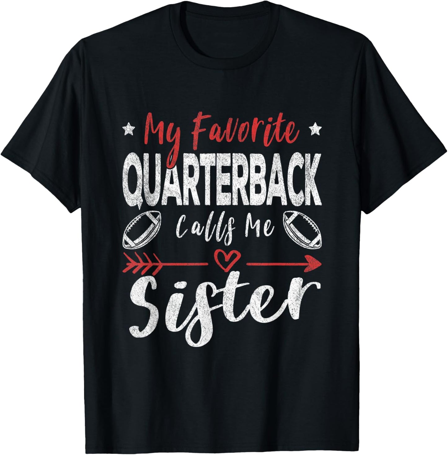 My Favorite Quarterback Calls Me Sister Football Player T-Shirt - T-Shirt | Black