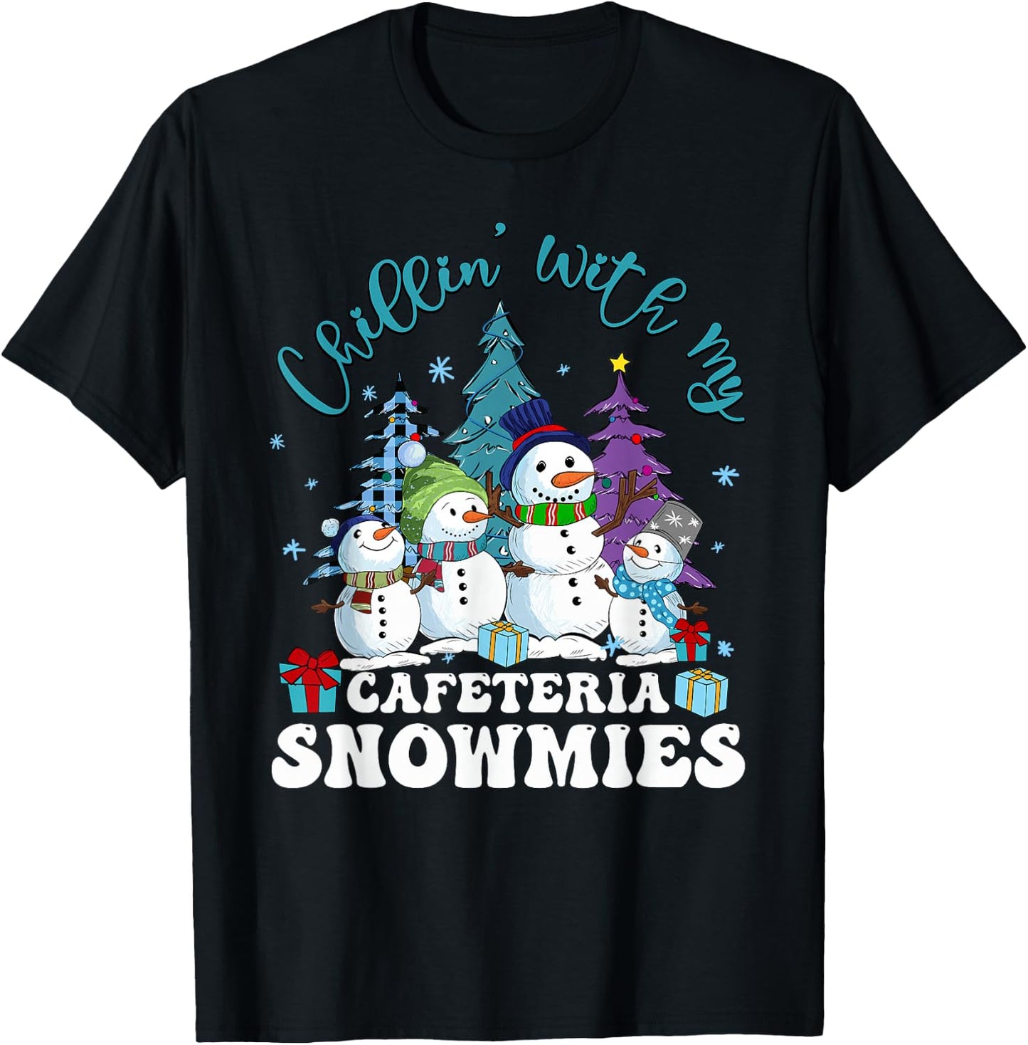 Chillin' With My Cafeteria Snowmies Christmas Lunch Lady T-Shirt - T-Shirt | Black