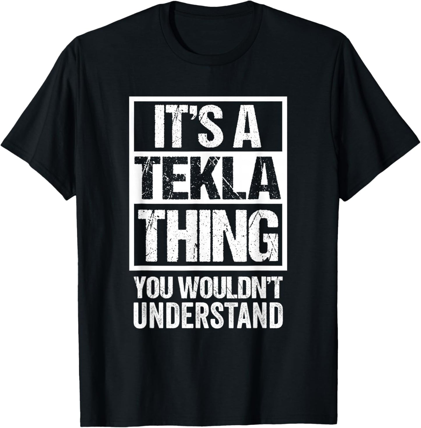 It's A Tekla Thing You Wouldn't Understand First Name T-Shirt - T-Shirt | Black
