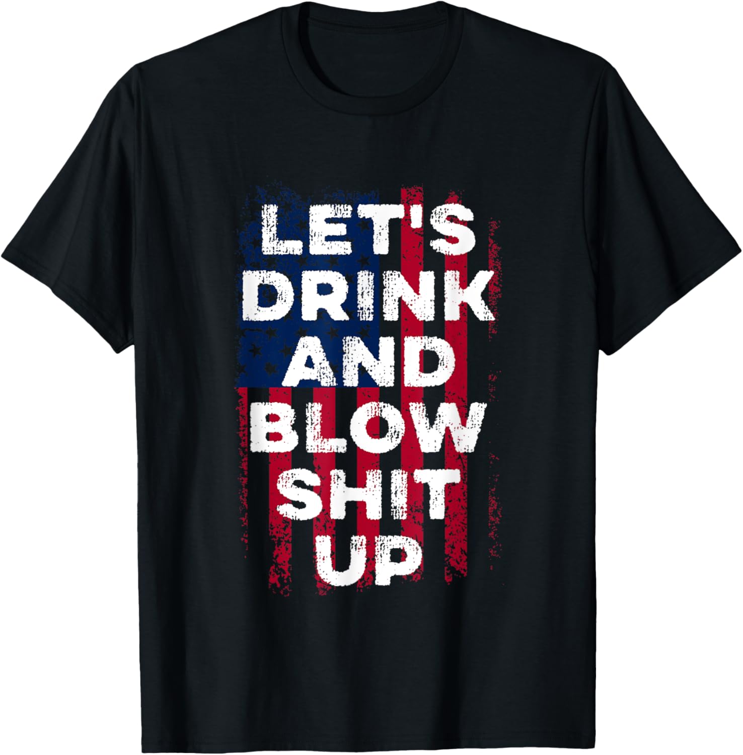 Let's drink and blow shit up Beer USA Flag Independence Day T-Shirt - T-Shirt | Black