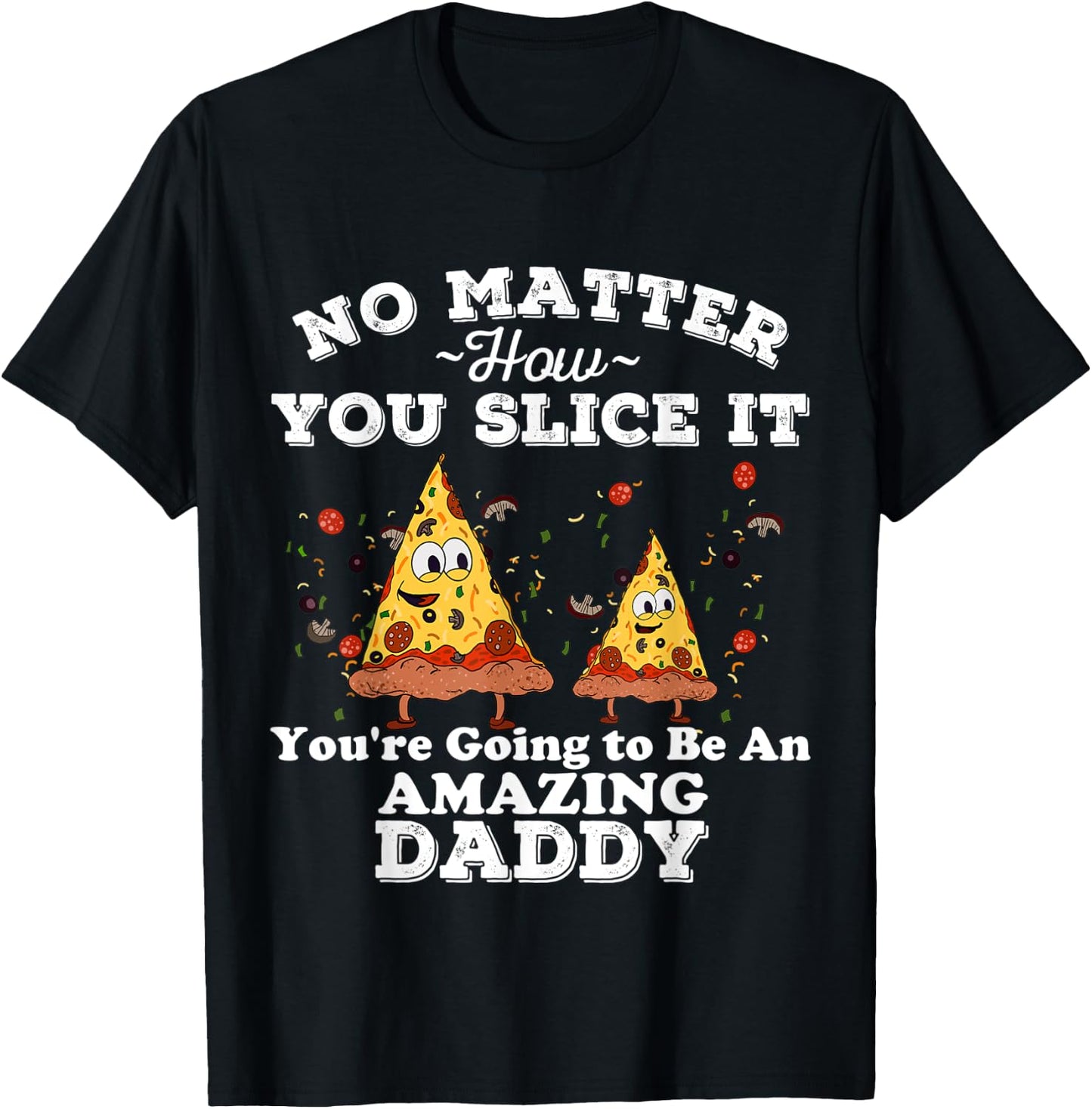 You're Going to be a Daddy Pregnancy Announcement Pizza Dad T-Shirt - T-Shirt | Black