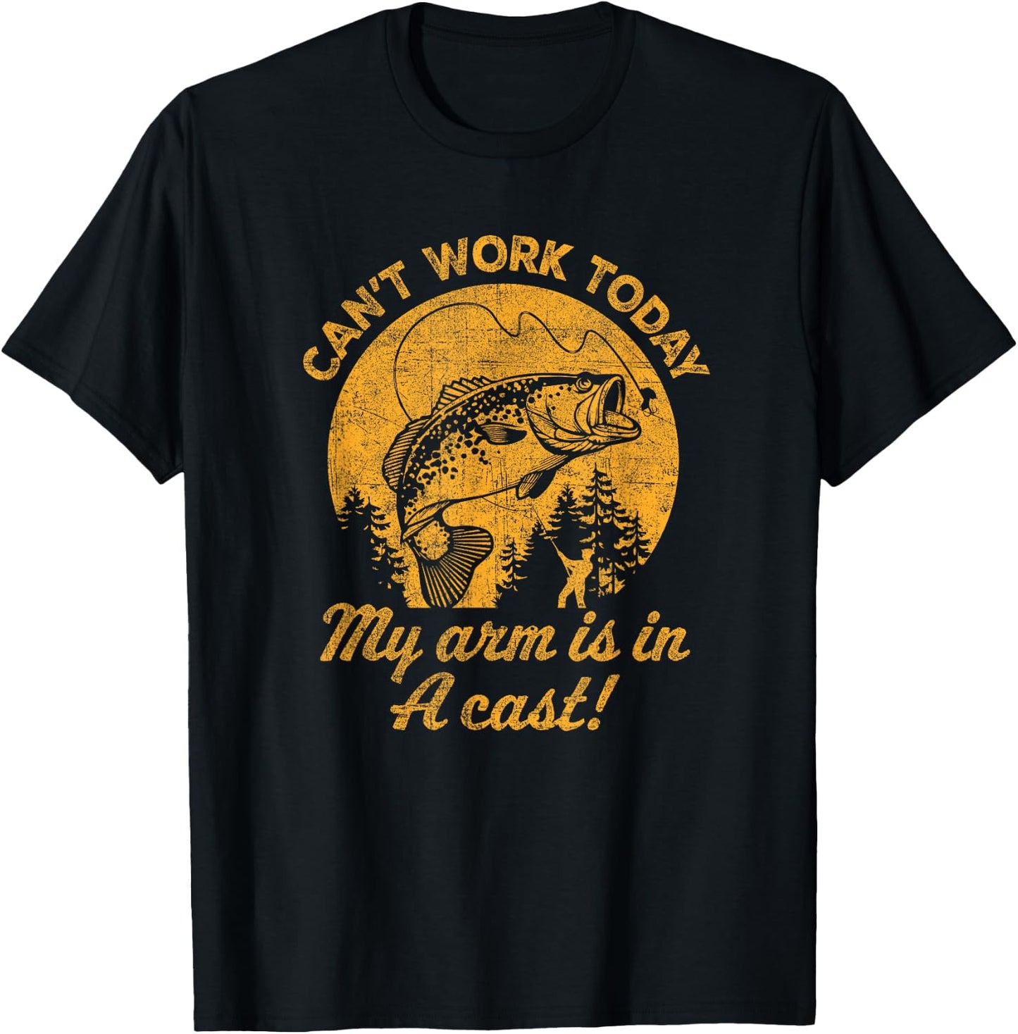 Can't Work Today My Arm is in a Cast Funny Fishing T-Shirt - T-Shirt | Black