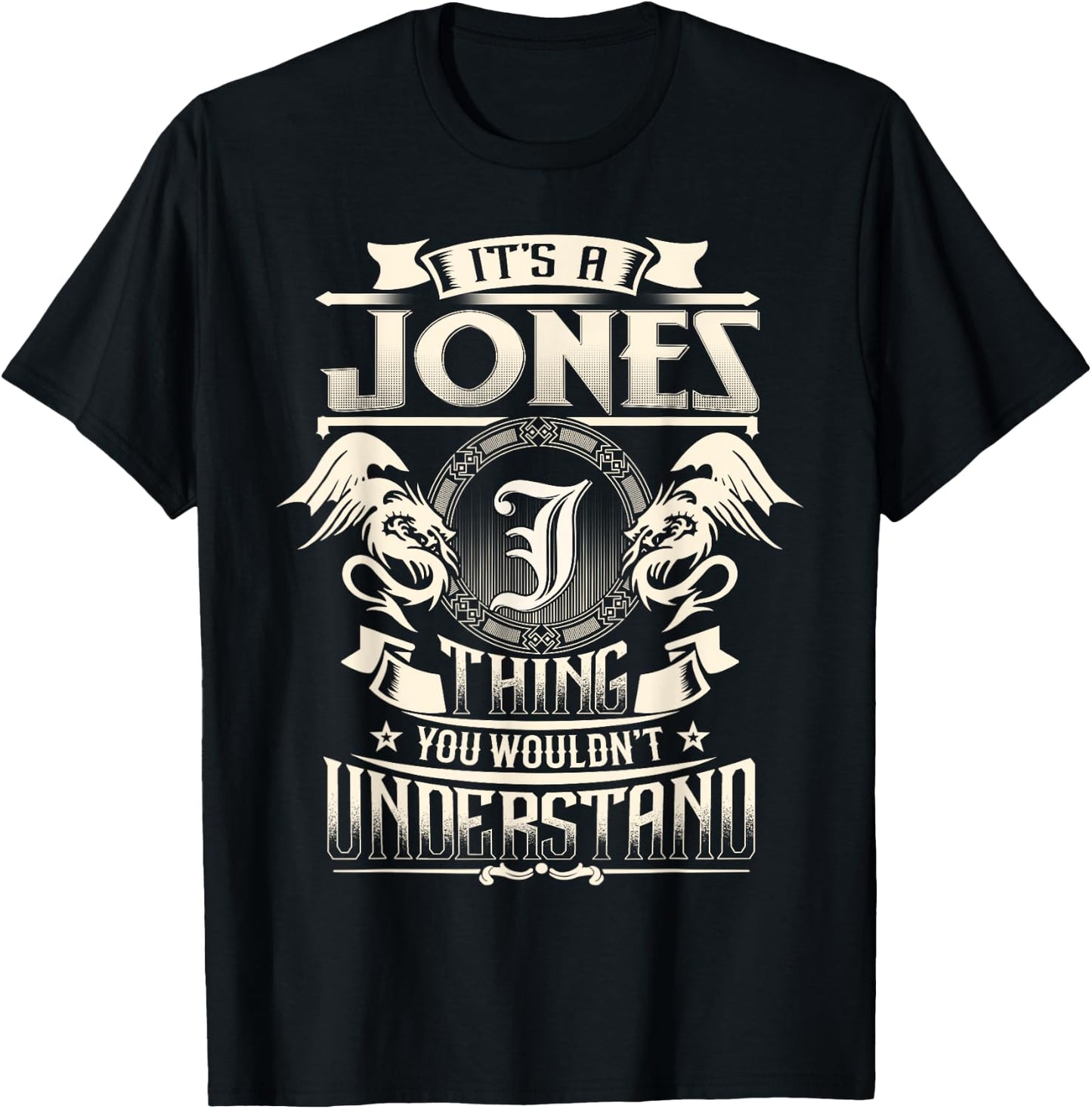 It's A JONES Thing You Wouldn't Understand Family Name T-Shirt - T-Shirt | Black