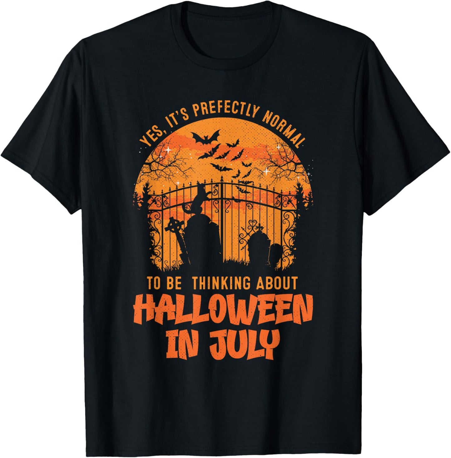 It's Normal To Be Thinking In Halloween In July T-Shirt - T-Shirt | Black