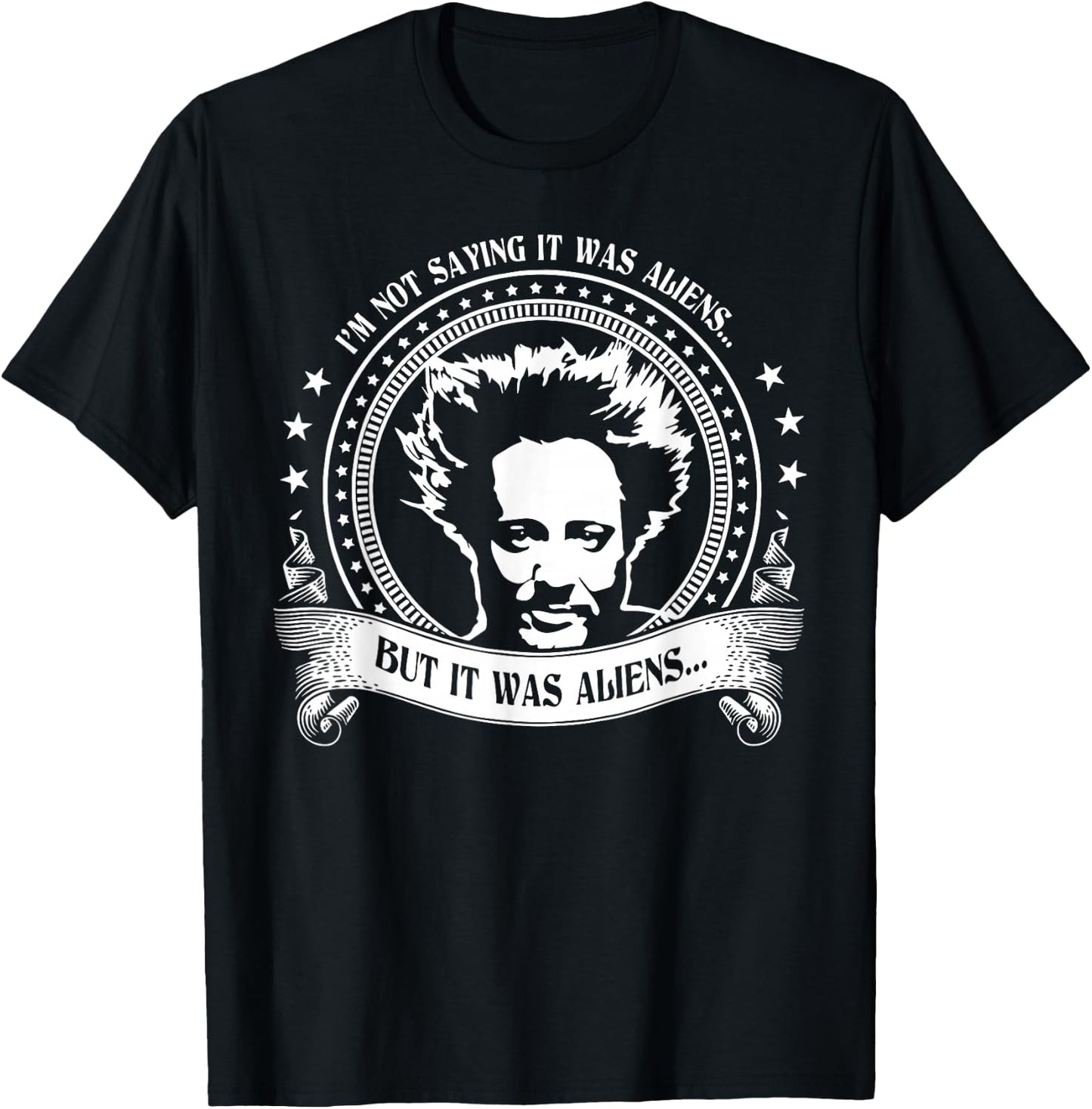 I'm Not Saying It Was Aliens But It Was Aliens Vintage T-Shirt - T-Shirt | Black
