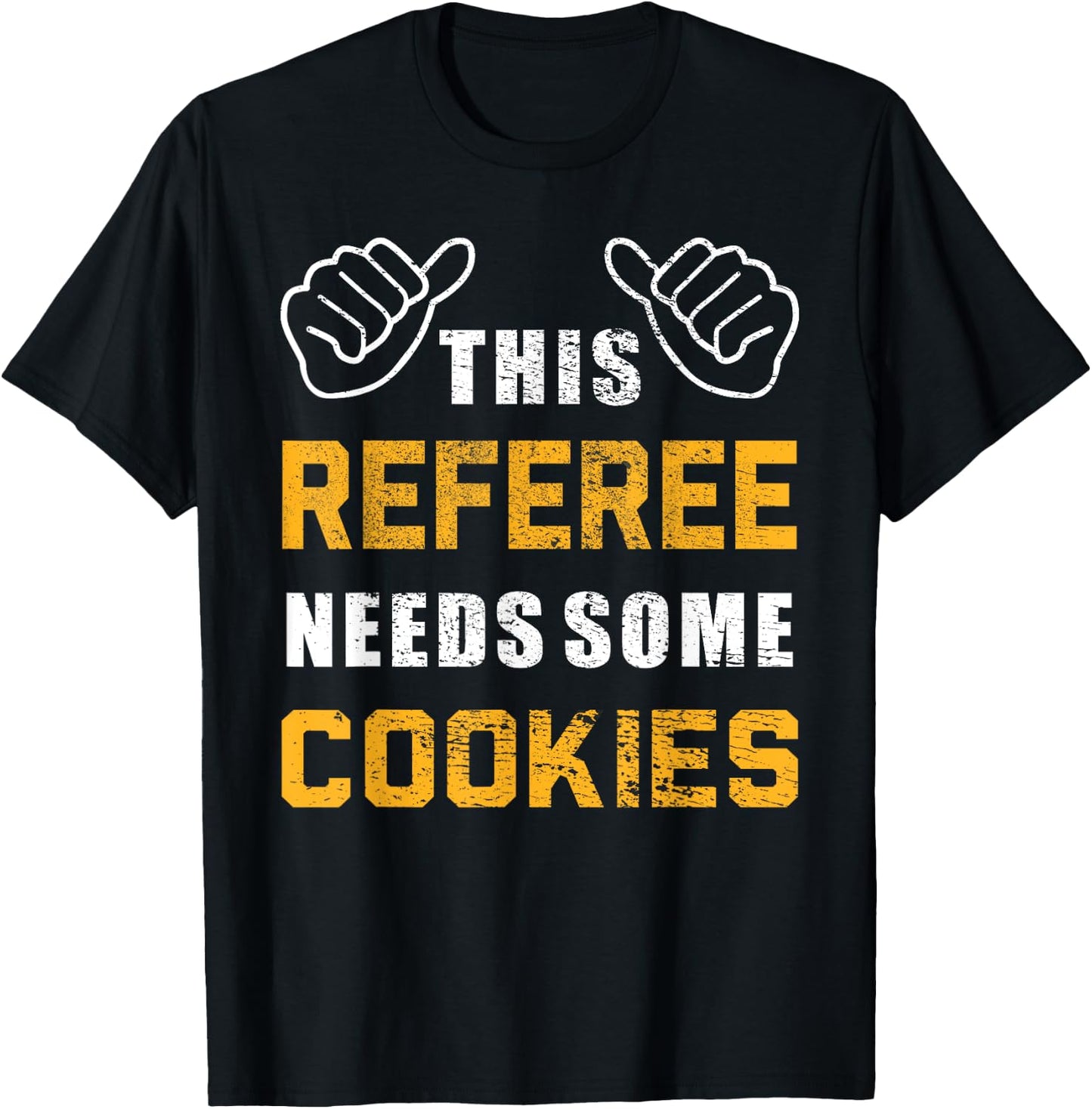 Referee Needs Cookies Lover Refereeing Quotes Funny Referee T-Shirt - T-Shirt | Black