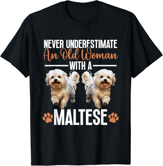 Maltese Dog Breed Pet Never Underestimate An Old Woman T-Shirt - T-Shirt | Black