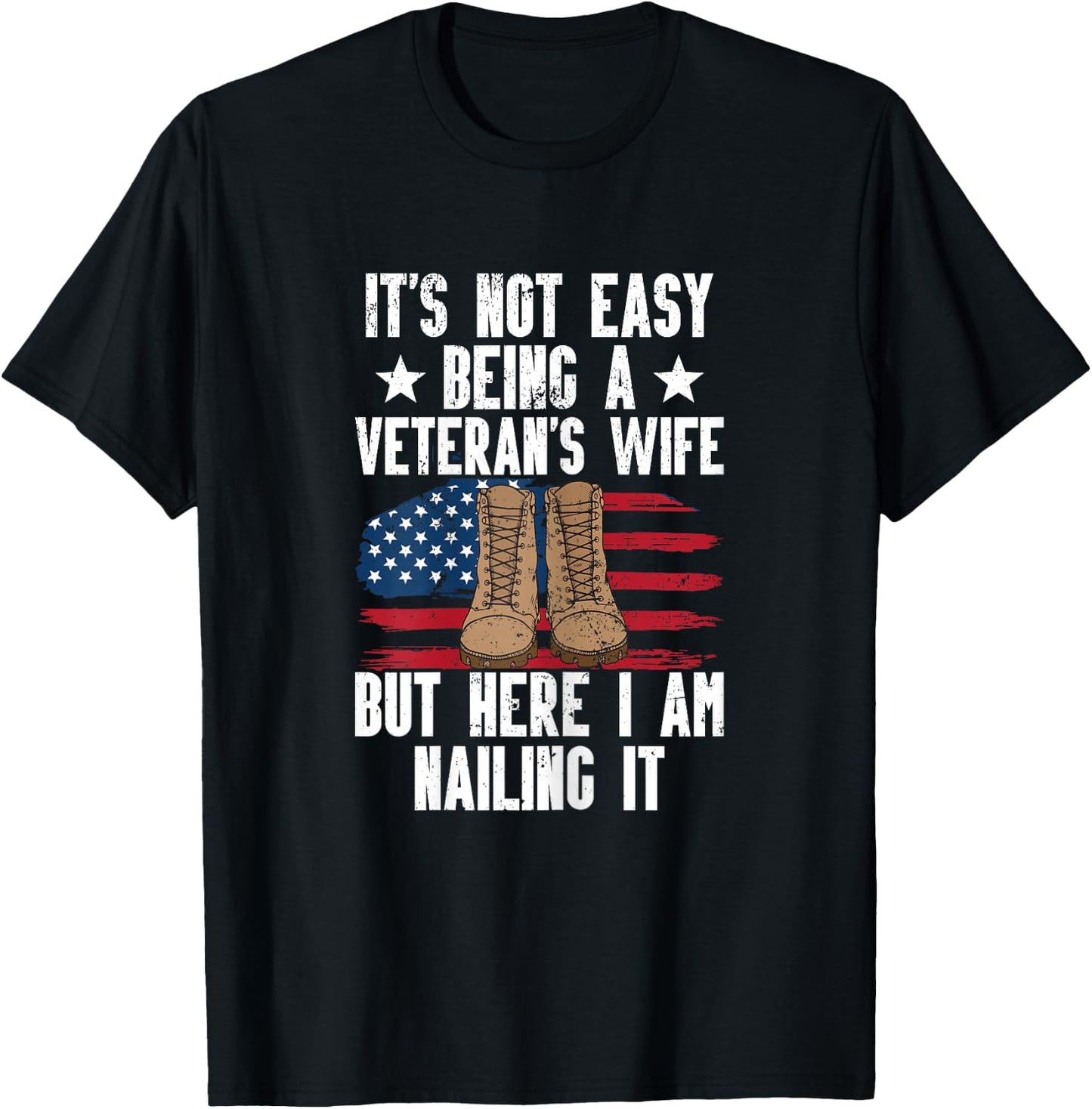 It's Not Easy Being A Veterans Wife But Here I Am Nailing It T-Shirt - T-Shirt | Black