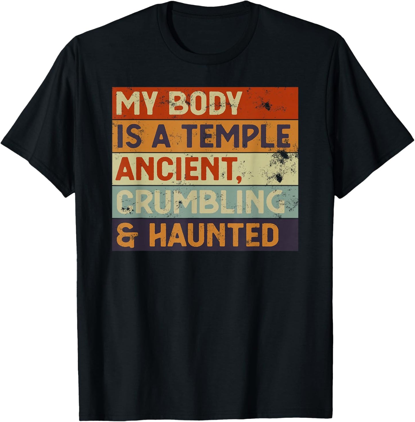 My Body Is A Temple Ancient, Crumbling & Haunted Retirement T-Shirt - T-Shirt | Black