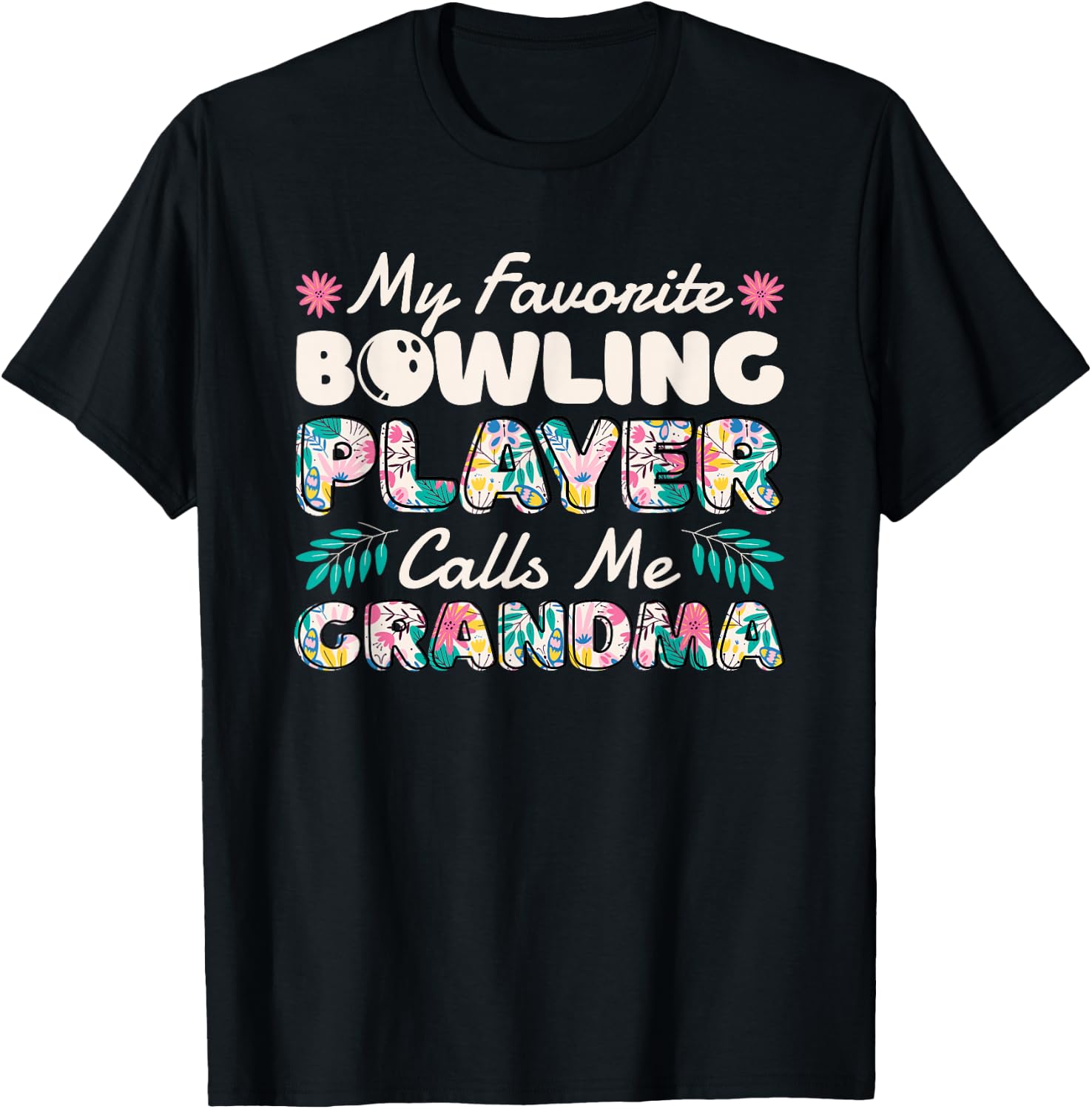 My Favorite Bowling Player Calls Me Grandma, Bowling Granny T-Shirt - T-Shirt | Black