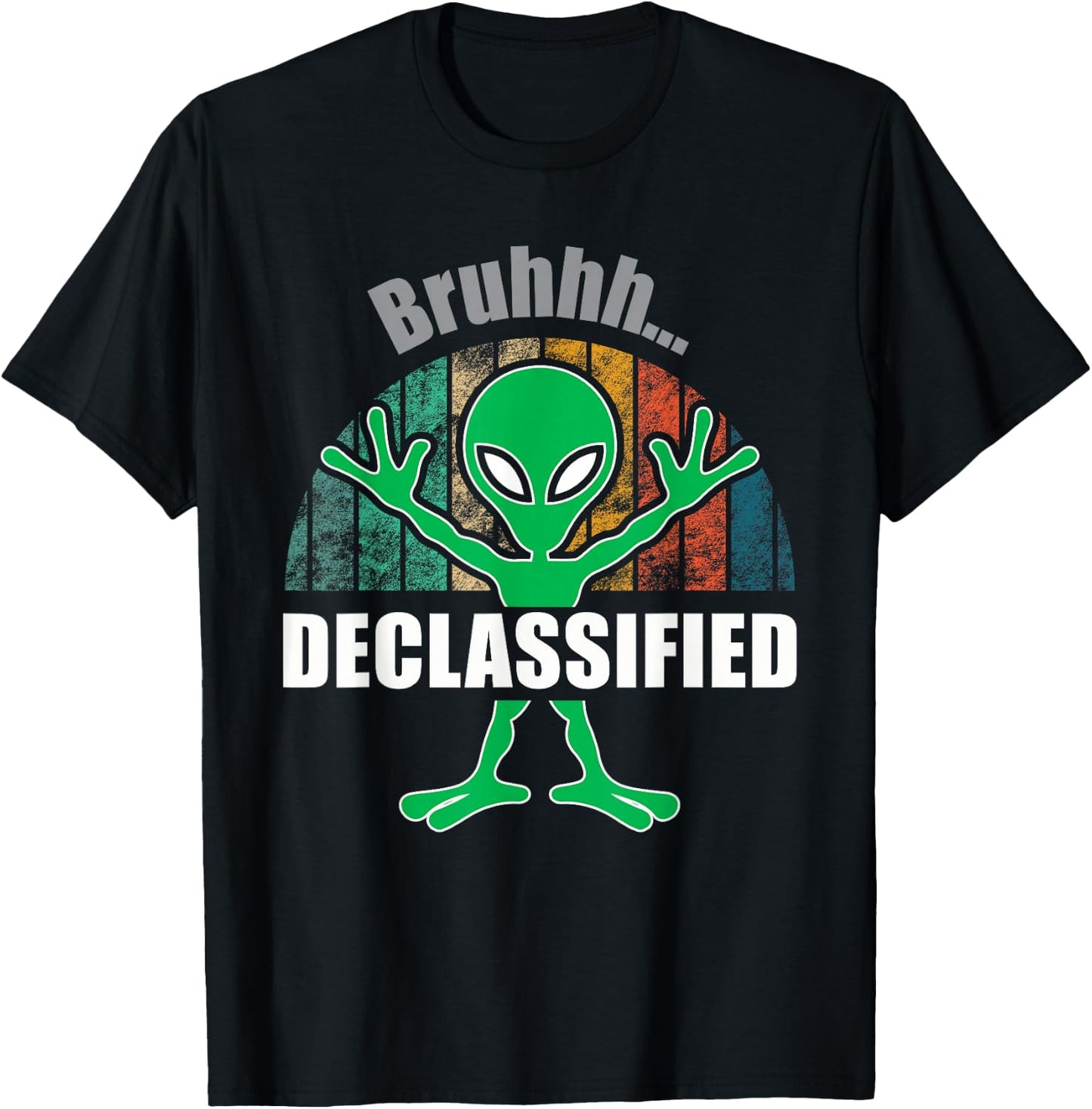 Alien UFO Extraterrestrial ProConspiracy Bruhhh Declassified T-Shirt - T-Shirt | Black