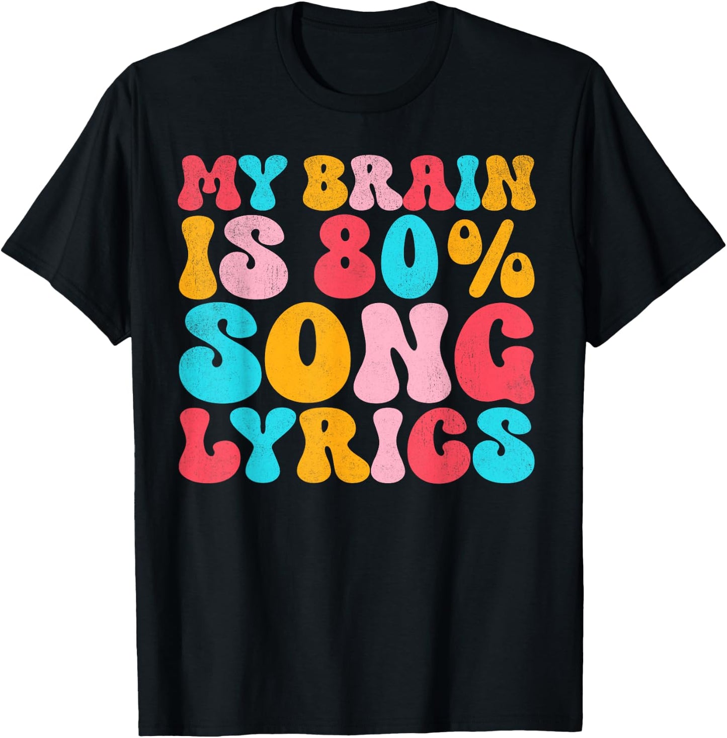 My Brain Is 80 Percent Song Lyrics - Funny Quote Music Lover T-Shirt - T-Shirt | Black