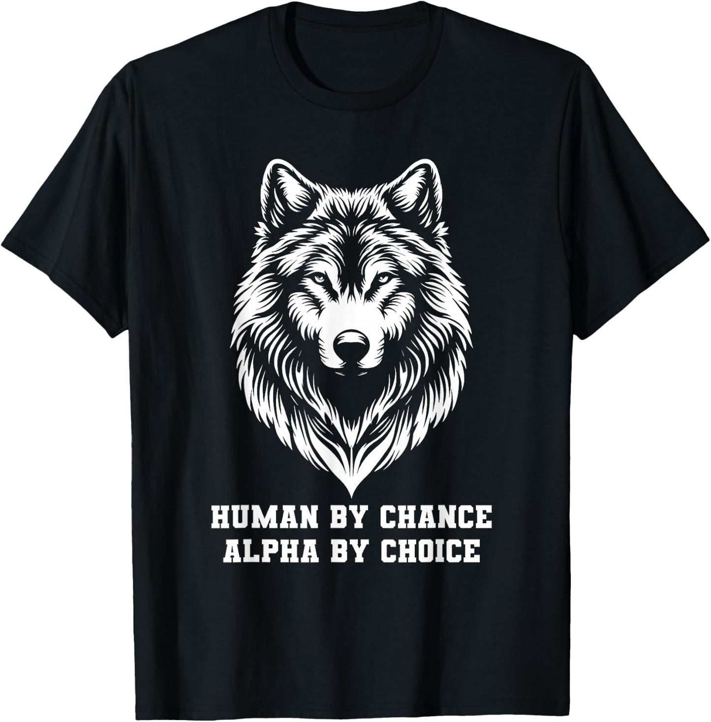 Human By Chance Alpha By Choice Alpha Wolf Women T-Shirt - T-Shirt | Black