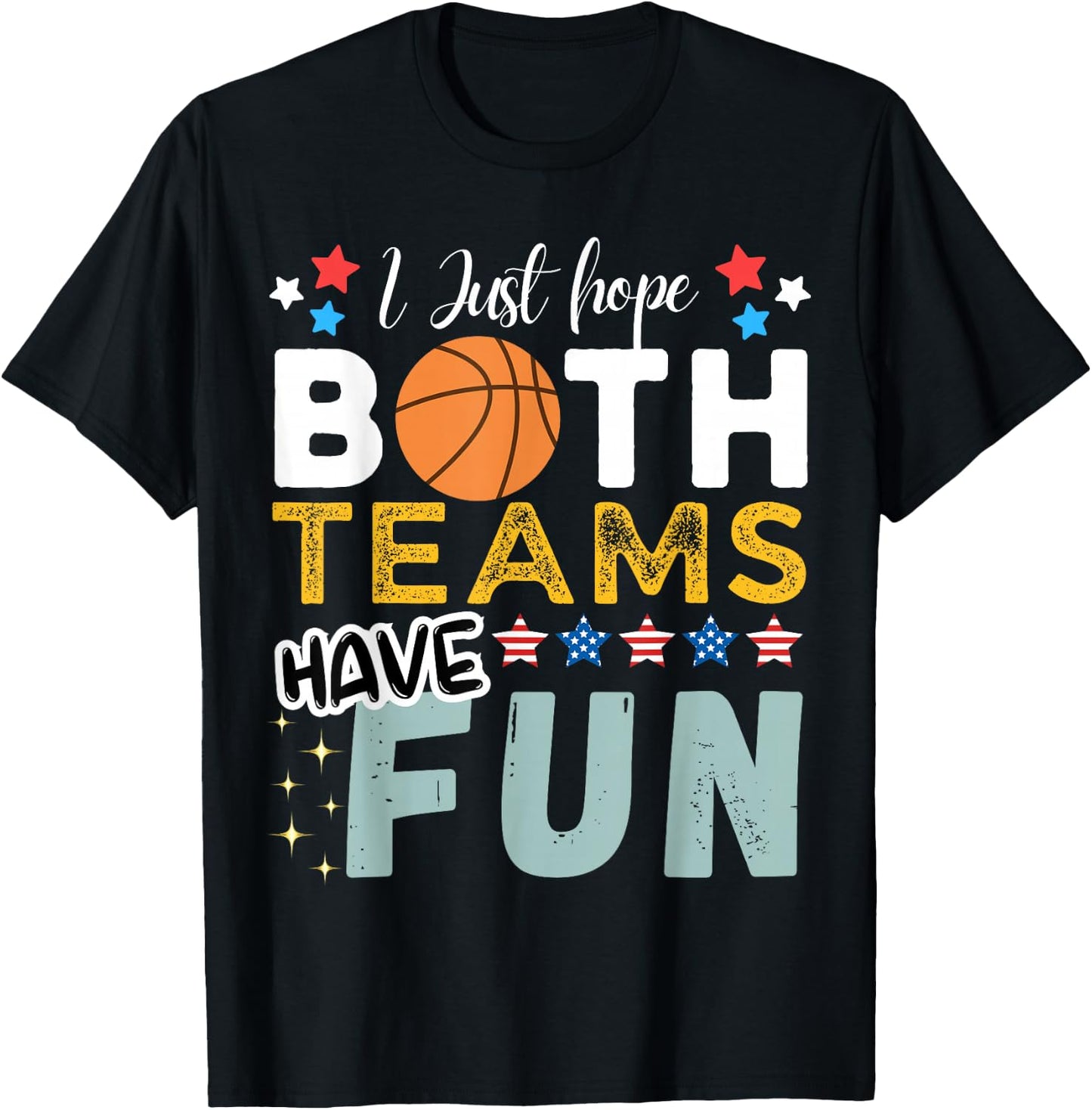 I Just Hope Both Teams Have Fun - I Hope Both Teams Have Fun T-Shirt - T-Shirt | Black