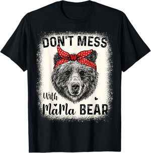 Don't Mess with Mama Bear Funny Mom Bleached Mothers Day T-Shirt - T-Shirt | Black