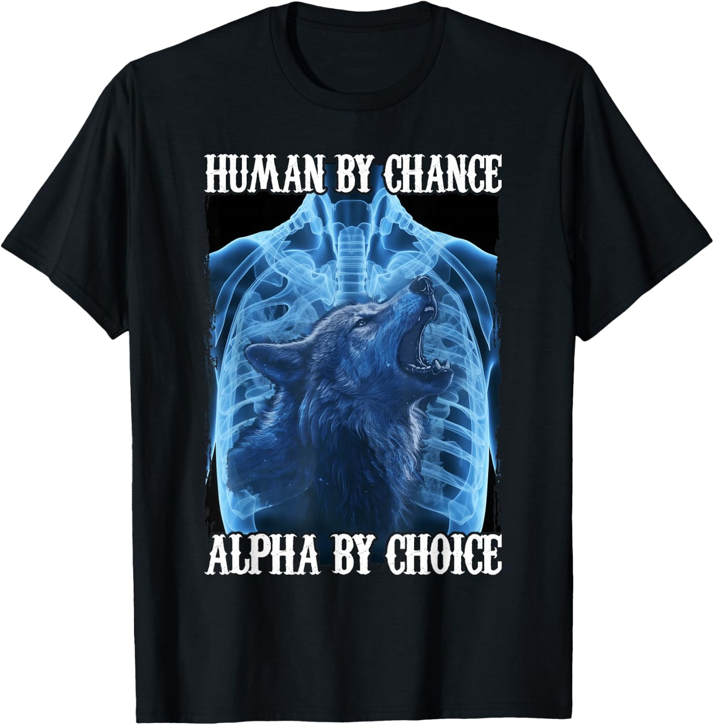 Wolf Human By Chance Alpha By Choice T-Shirt - T-Shirt | Black
