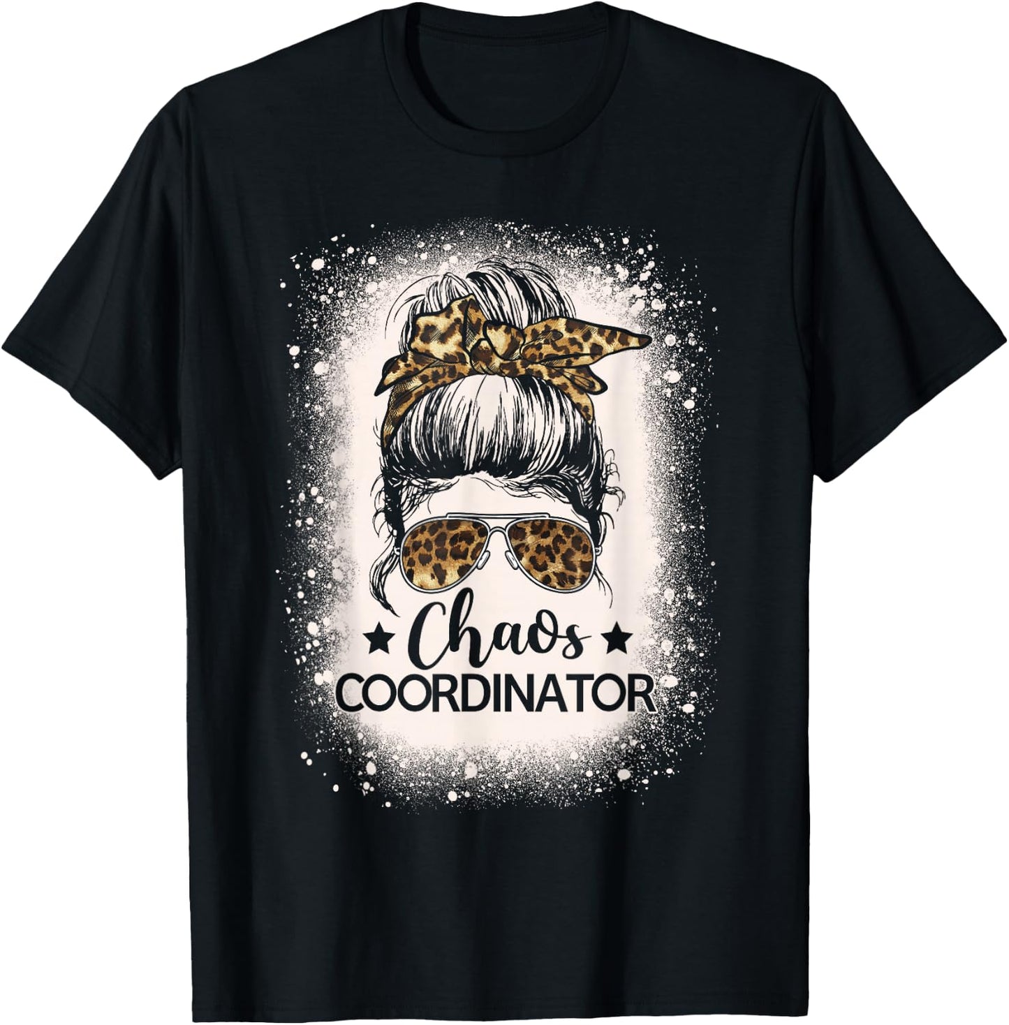 Chaos Coordinator Leopard Messy Bun Bleached Girls Women T-Shirt - T-Shirt | Black