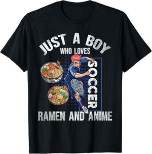 Just A Boy Who Loves Soccer, Ramen, And Anime. Anime Soccer T-Shirt - T-Shirt | Black