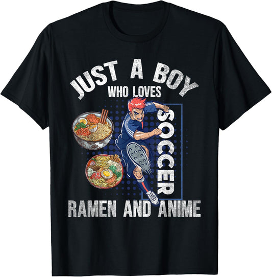Just A Boy Who Loves Soccer, Ramen, And Anime. Anime Soccer T-Shirt - T-Shirt | Black