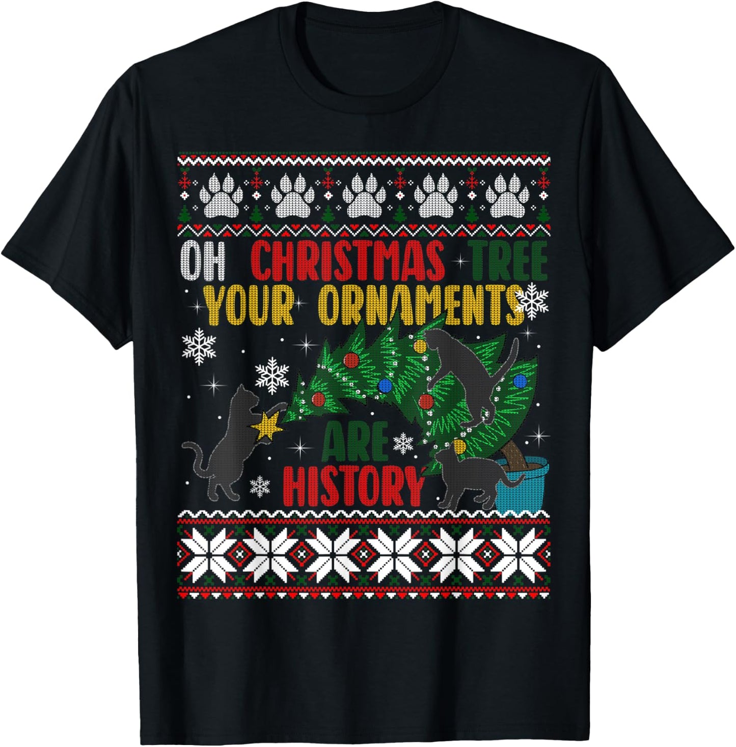 Oh Christmas Tree Your Ornaments Are History Funny Cat Ugly T-Shirt - T-Shirt | Black
