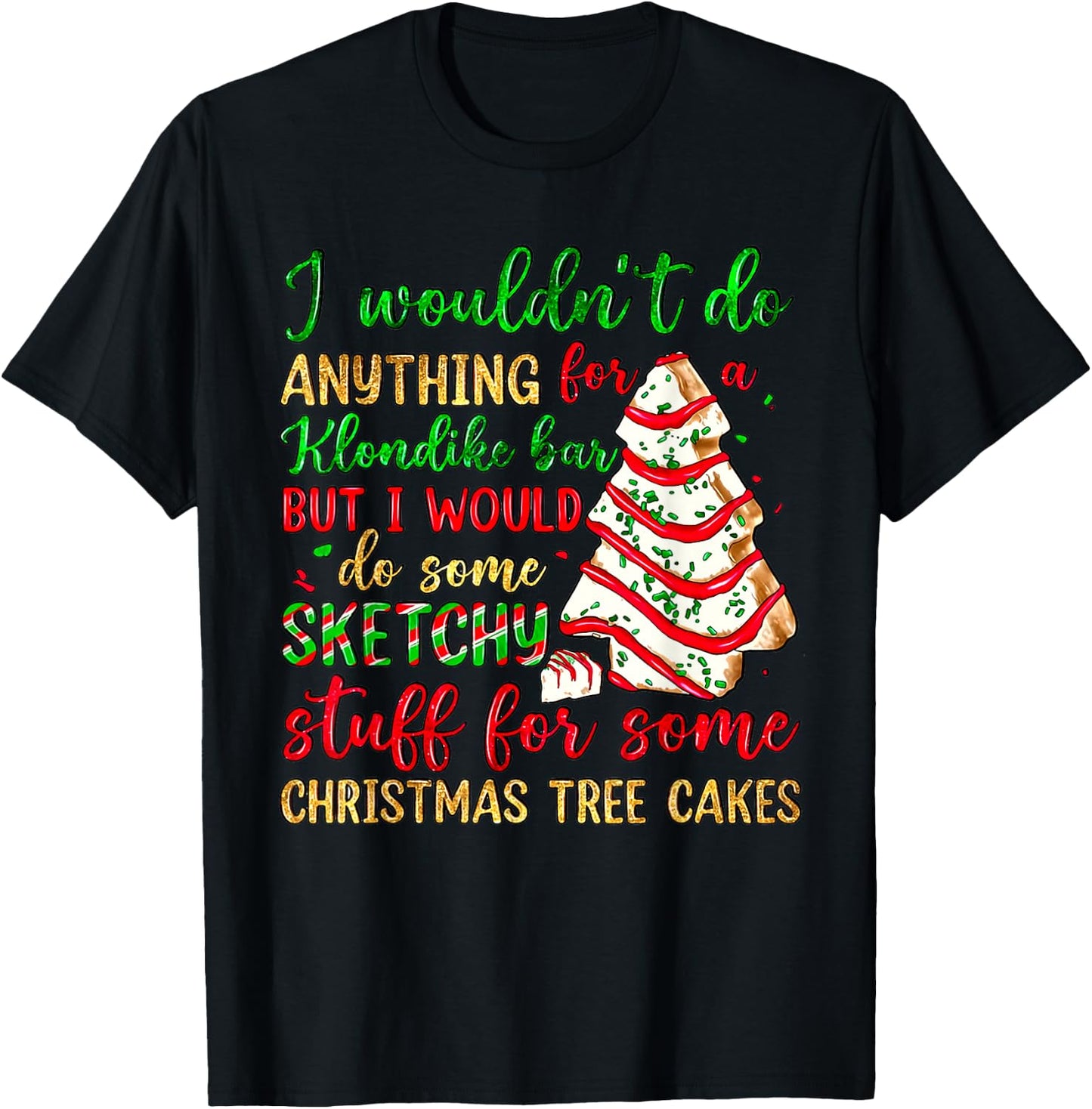 Groovy Retro I'd Do Sketchy Stuff for Christmas Tree Cakes T-Shirt - T-Shirt | Black