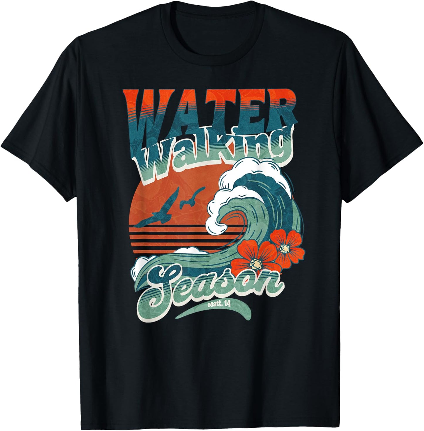 Water Walking Season Christian Hawaiian Wave Bible Faith T-Shirt - T-Shirt | Black