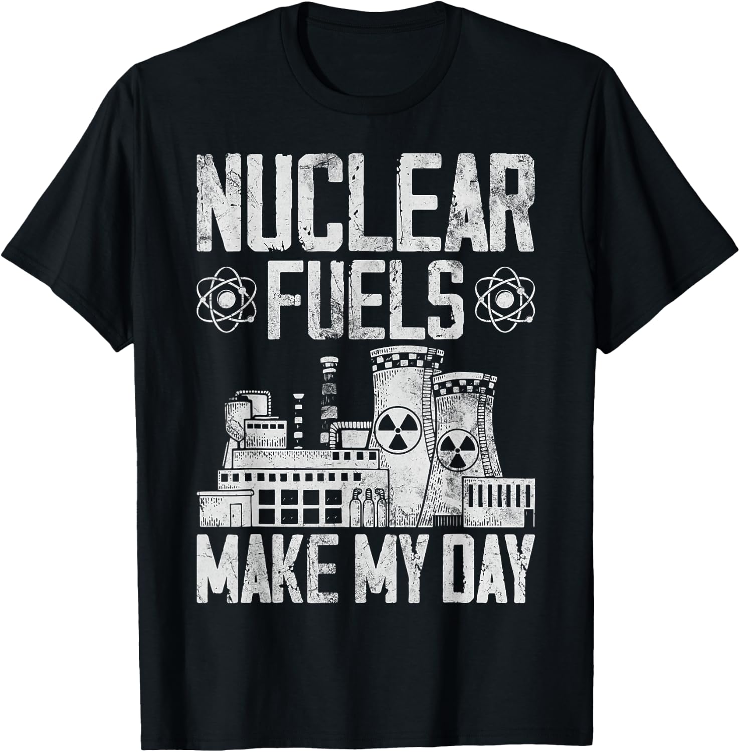 Nuclear Fuels Make My Day Nuclear Power Plant Nuclear Power T-Shirt - T-Shirt | Black