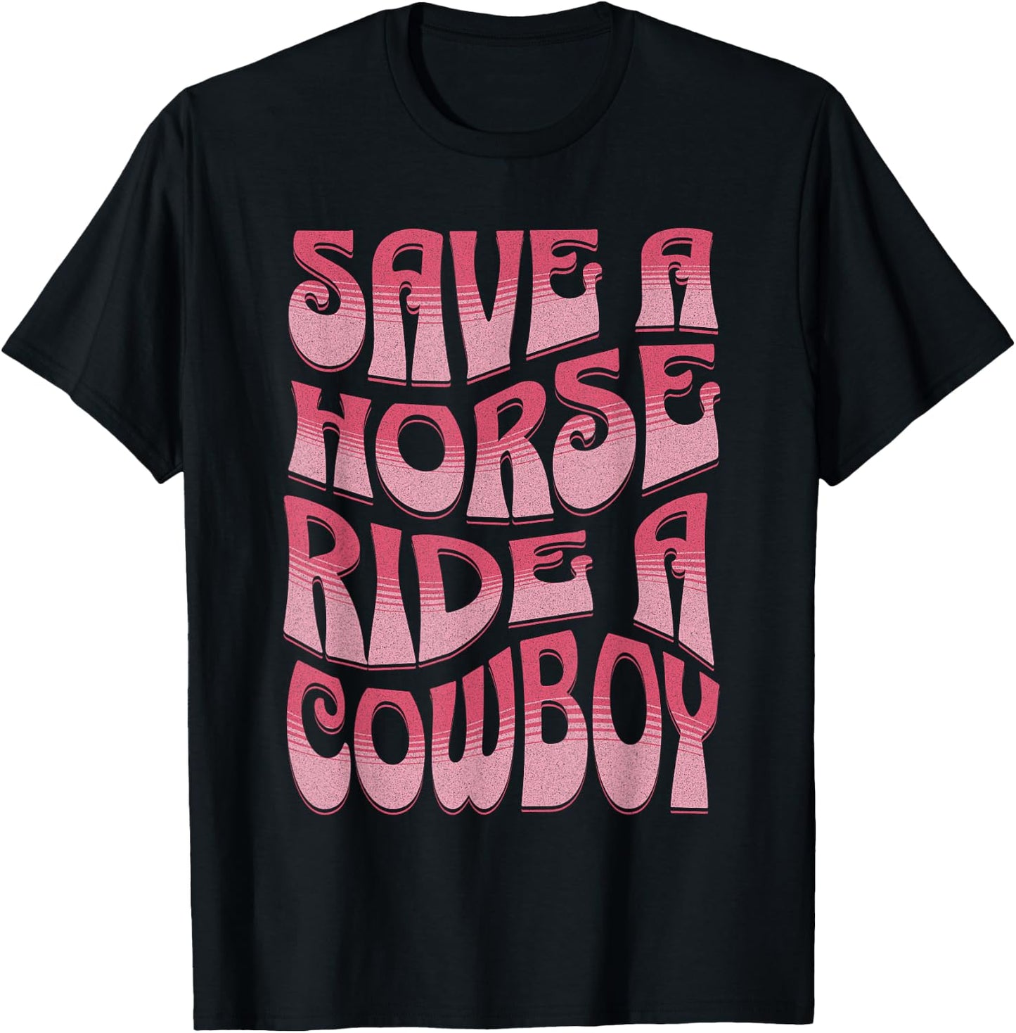 Save A Horse Ride A Cowboy Rodeo Apparel Horseback Riding T-Shirt - T-Shirt | Black