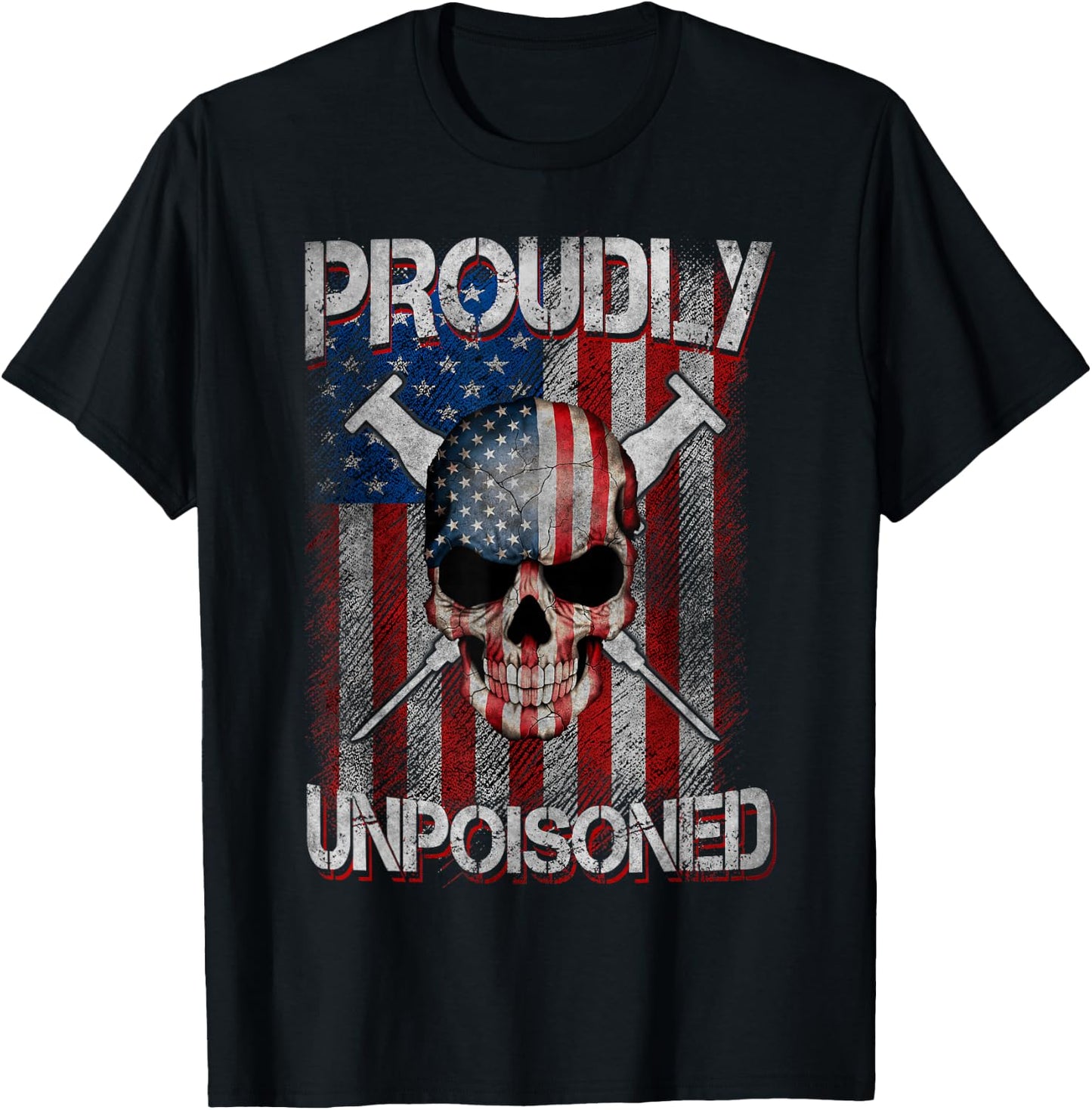 Proudly Unpoisoned, Skull Vaccinated USA Flag Outfits T-Shirt - T-Shirt | Black
