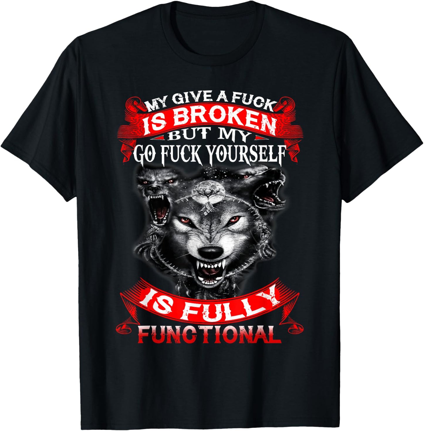 My Give A Fuck Is Broken But My Go Fuck Yourself Wolf Lover T-Shirt - T-Shirt | Black