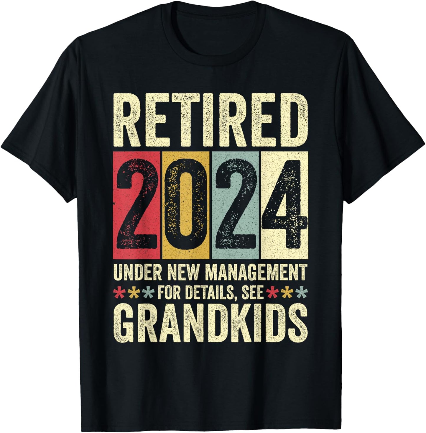 Retired 2024 Under New Management Funny Retirement 2024 T-Shirt - T-Shirt | Black