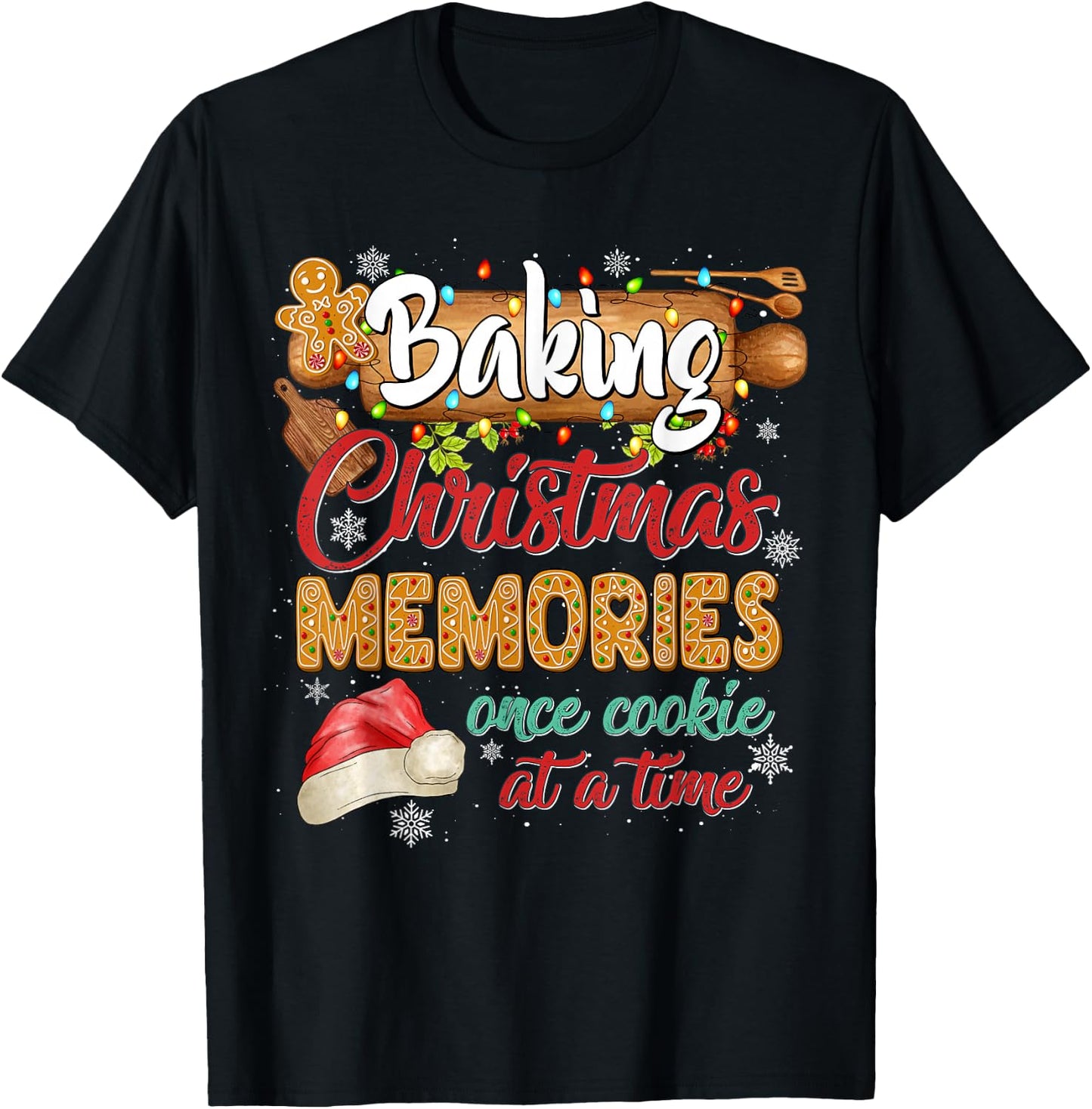 Baking Christmas Memories Once Cookie At A Time Gingerbread T-Shirt - T-Shirt | Black