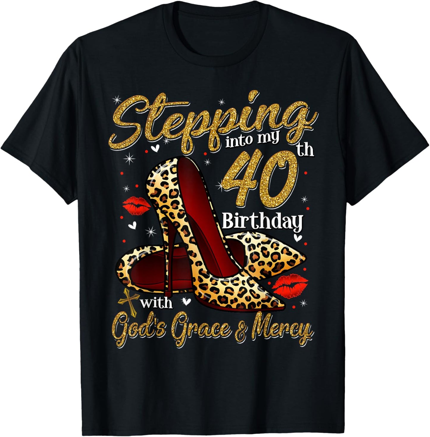High Heels Stepping Into My 40th Birthday 40 and Fabulous T-Shirt - T-Shirt | Black