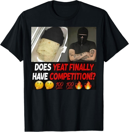 Does Yeat Finally Have Competition For T-Shirt - T-Shirt | Black