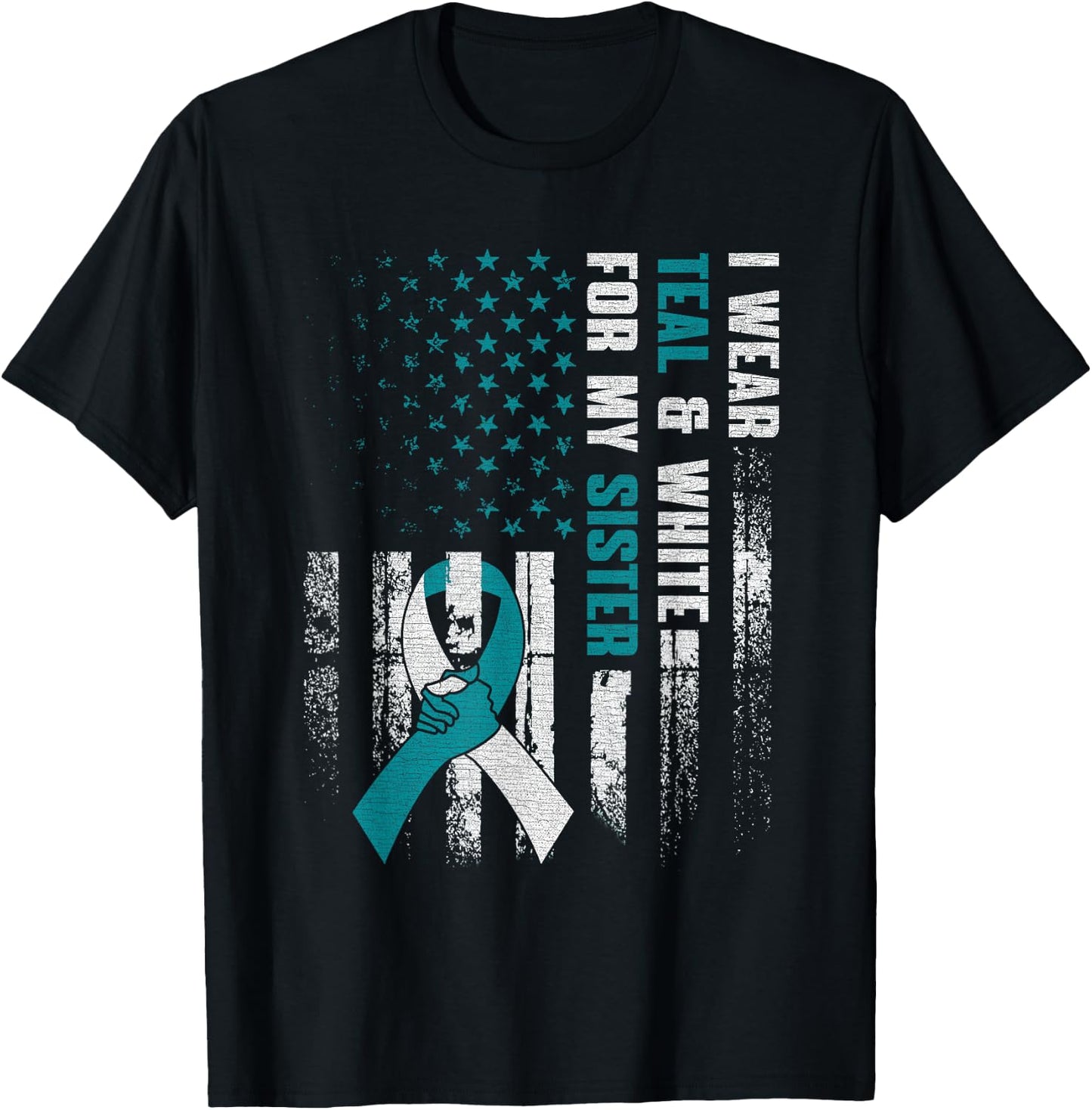I Wear Teal & White For My Sister Cervical Cancer Awareness T-Shirt - T-Shirt | Black