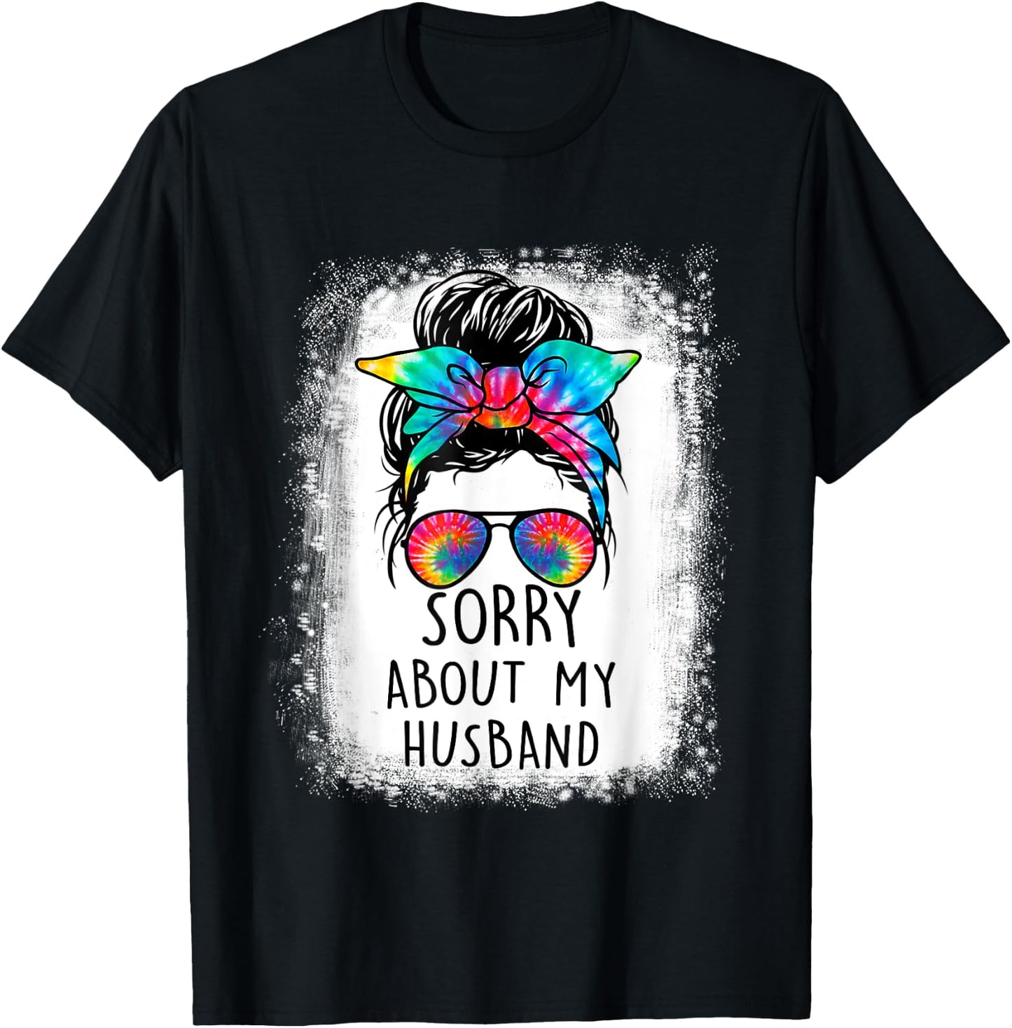 Bleached Messy Bun Sorry About My Husband Funny Husband T-Shirt - T-Shirt | Black