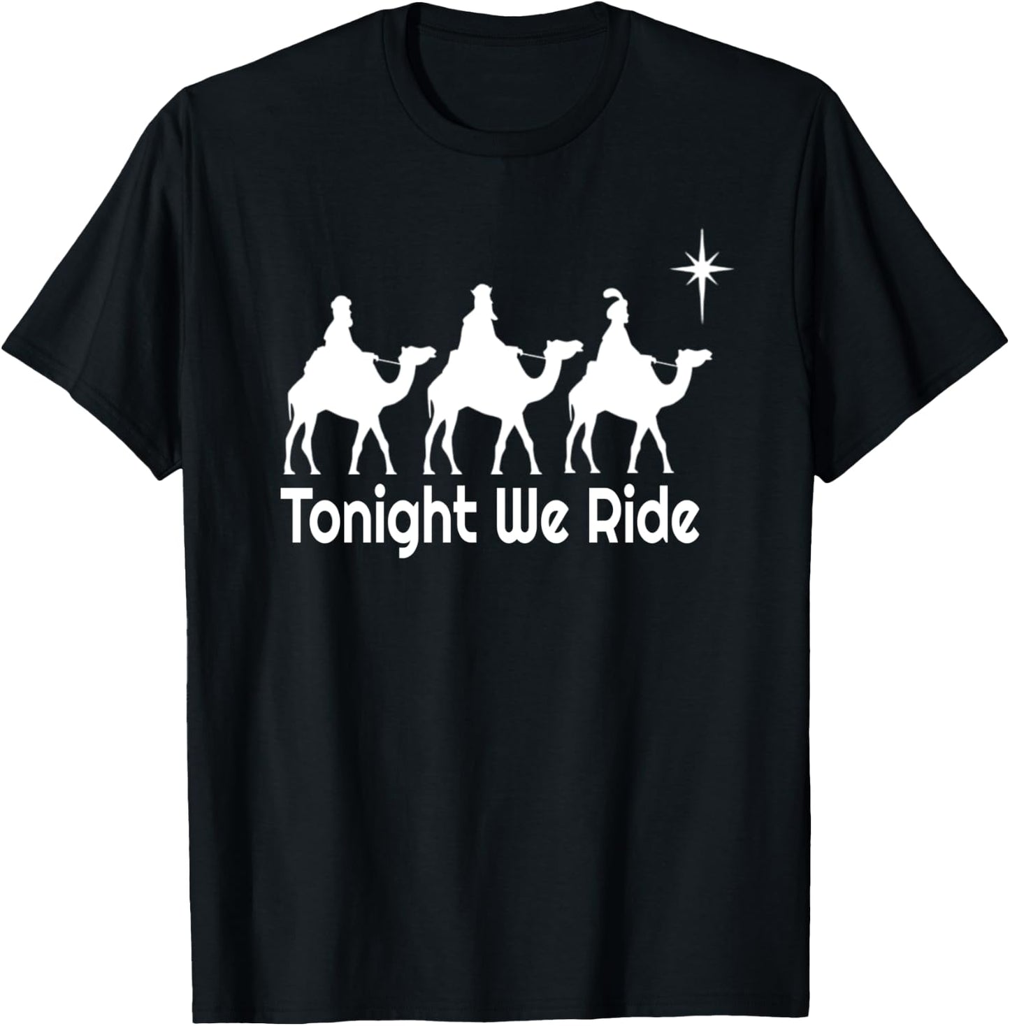 Tonight We Ride Christian Funny Christmas T-Shirt - T-Shirt | Black