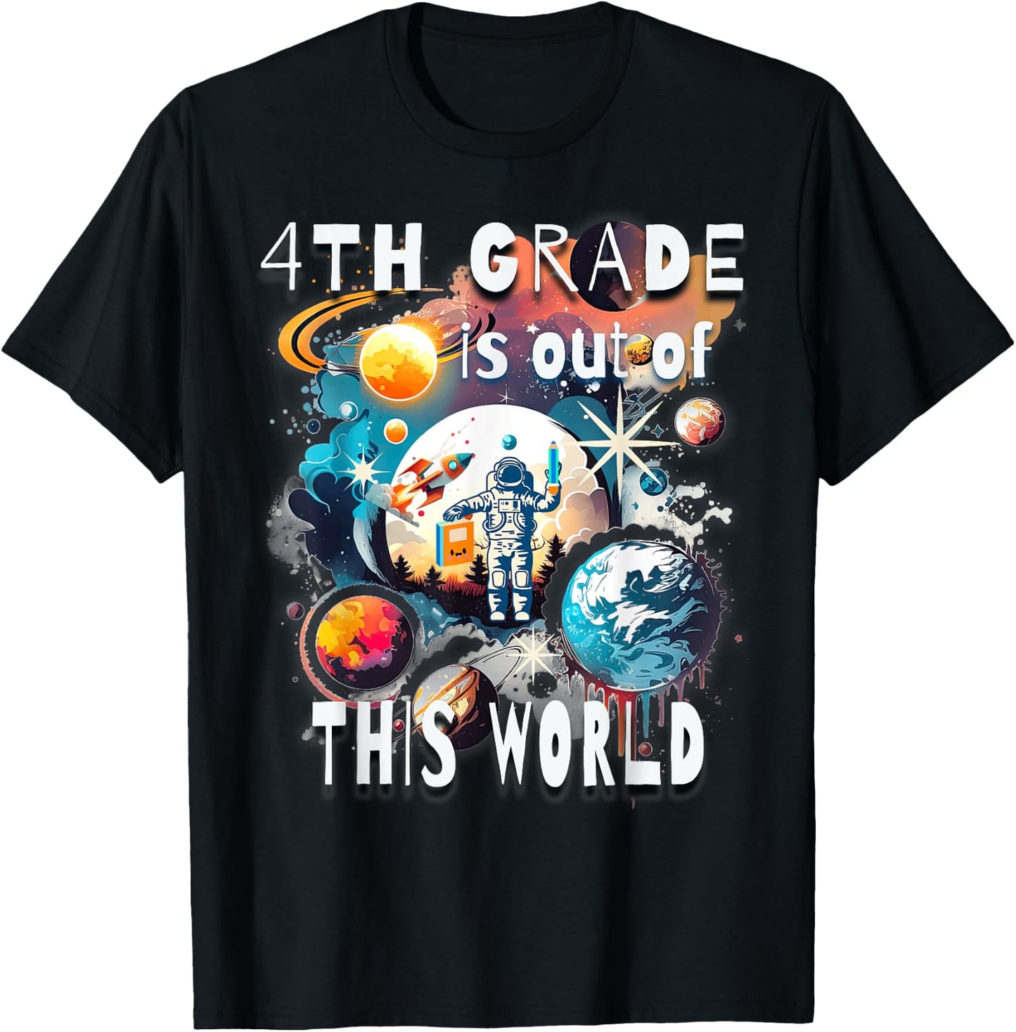 4th Grade Is Out Of This World Back To School Astronaut T-Shirt - T-Shirt | Black