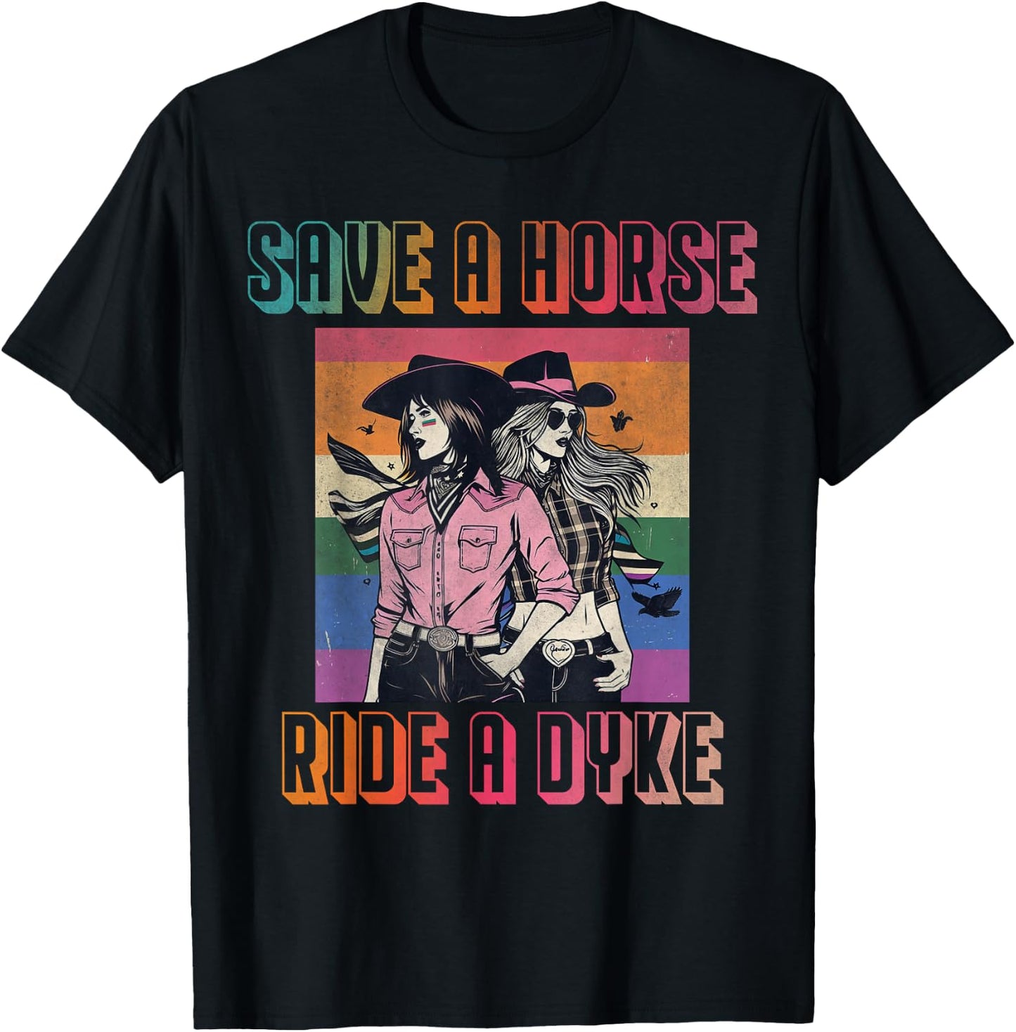 Save a horse ride a dyke T-Shirt - T-Shirt | Black