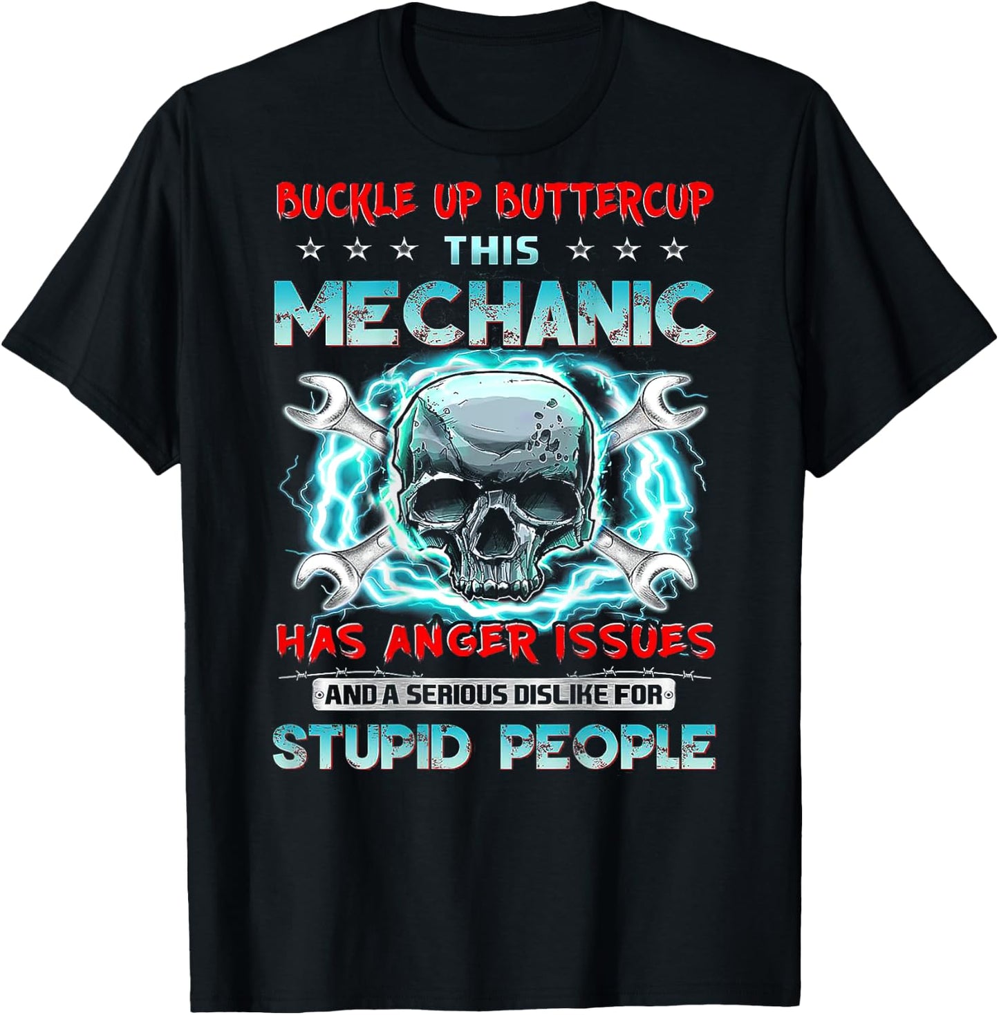 Buckle Up Buttercup This Mechanic Has Anger Issues (on back) T-Shirt - T-Shirt | Black