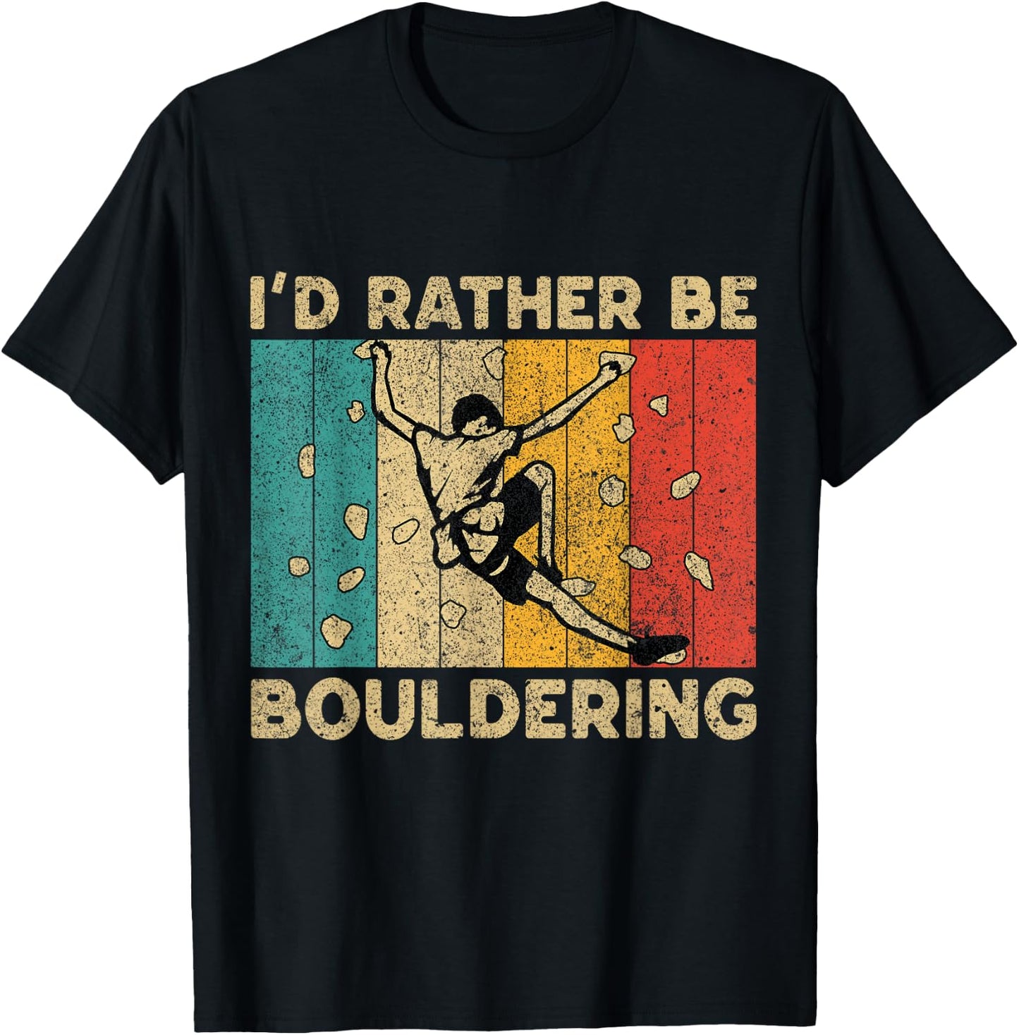 I'd Rather Bouldering Funny Rock Climbing Bouldering T-Shirt - T-Shirt | Black