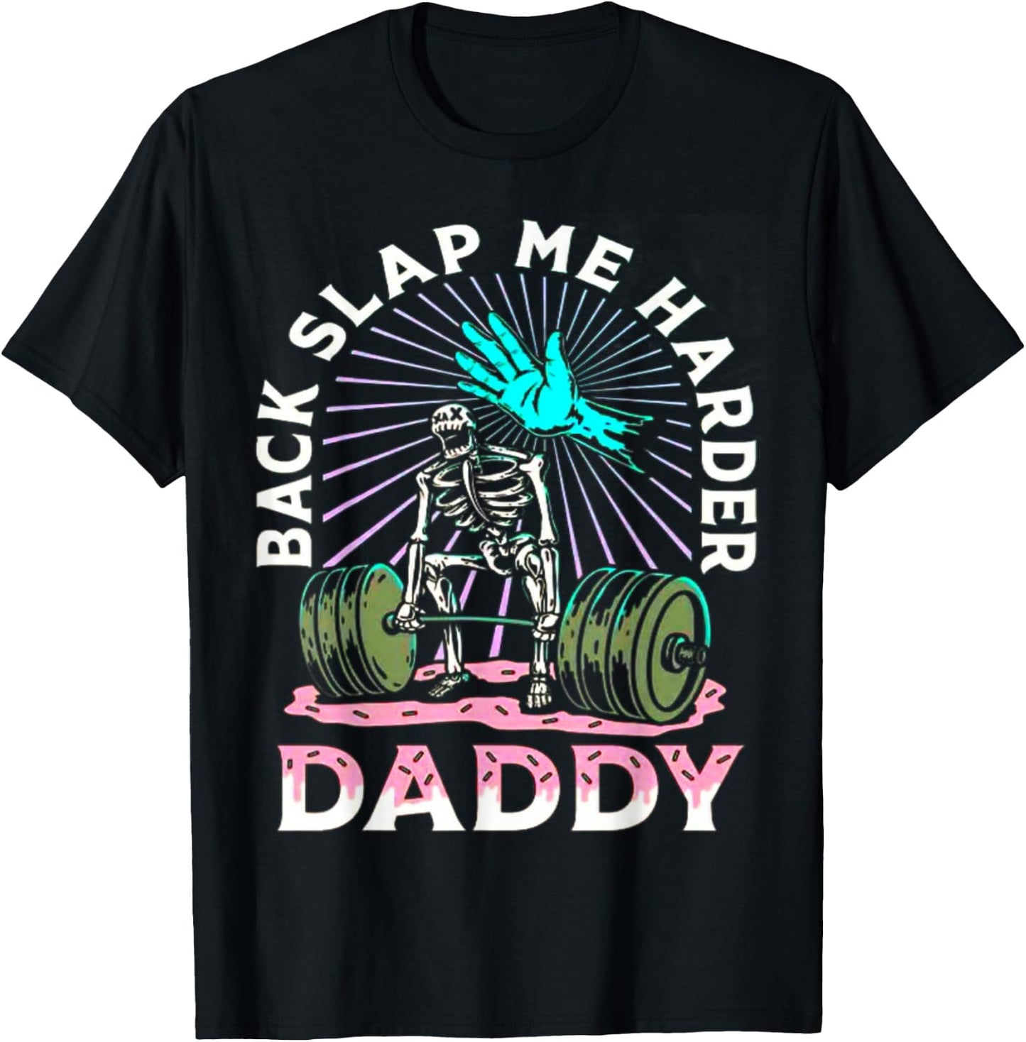 Back Slap Me Harder Daddy Weightlifting Bodybuilding Gym T-Shirt - T-Shirt | Black