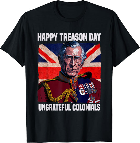 Happy Treason Day Ungrateful Colonials British Flag 4th July T-Shirt - T-Shirt | Black