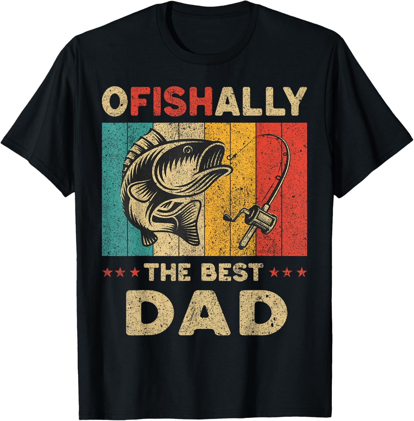 Father's Day Present Funny Fishing Ofishally The Best Dad T-Shirt - T-Shirt | Black