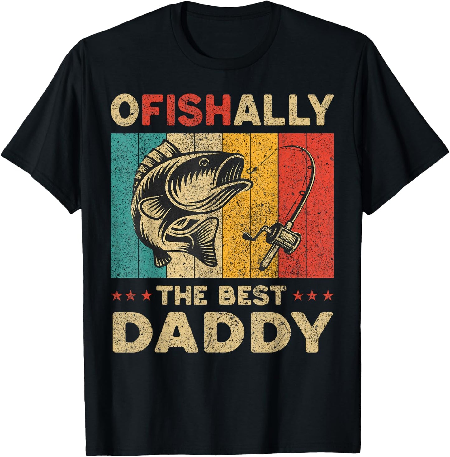 Father's Day Present Funny Fishing Ofishally The Best Daddy T-Shirt - T-Shirt | Black
