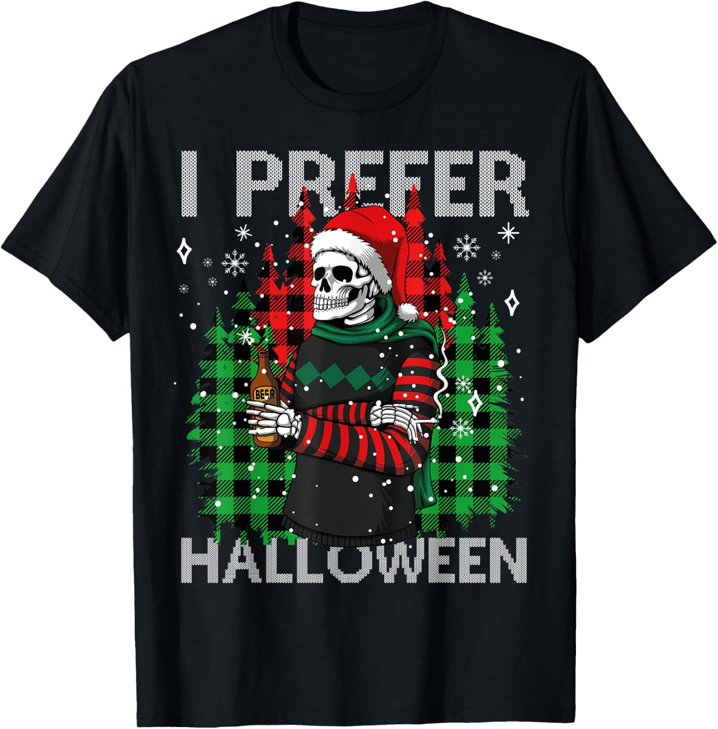 I Prefer Halloween Funny Christmas Skeleton Sweater Ugly T-Shirt - T-Shirt | Black