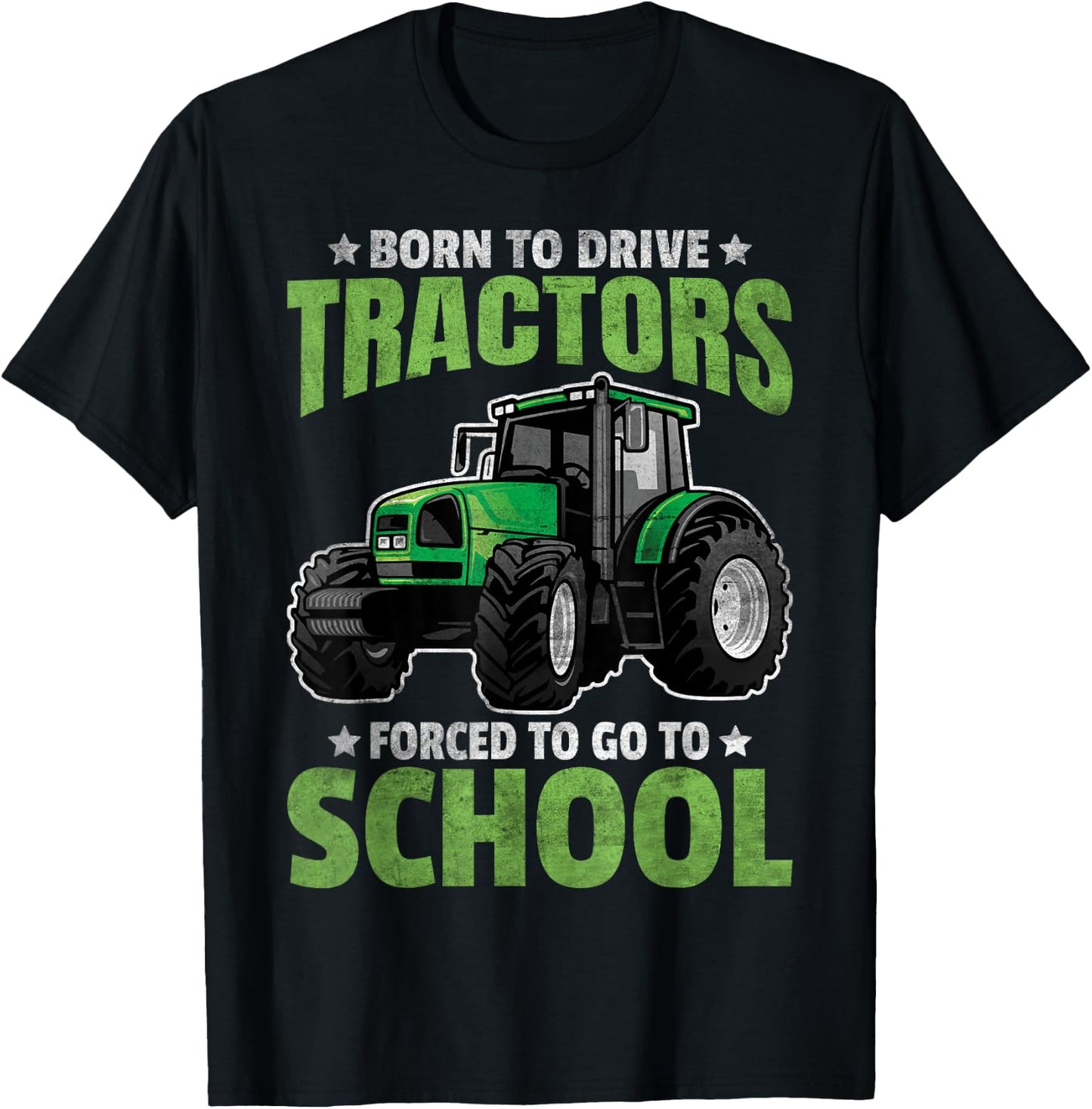 Born To Drive Tractors Forced To Go To School T-Shirt - T-Shirt | Black