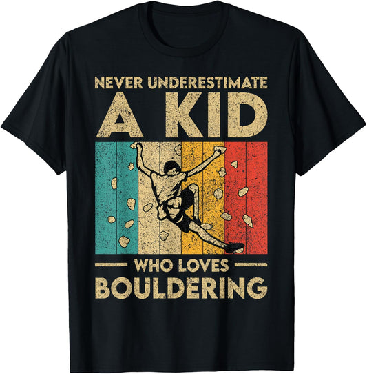 Never Underestimate A Kid Funny Rock Climbing Bouldering Kid T-Shirt - T-Shirt | Black
