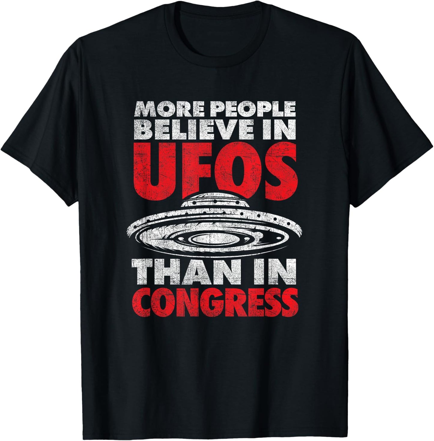 Funny More People Believe in UFOs Than in Congress T-Shirt - T-Shirt | Black
